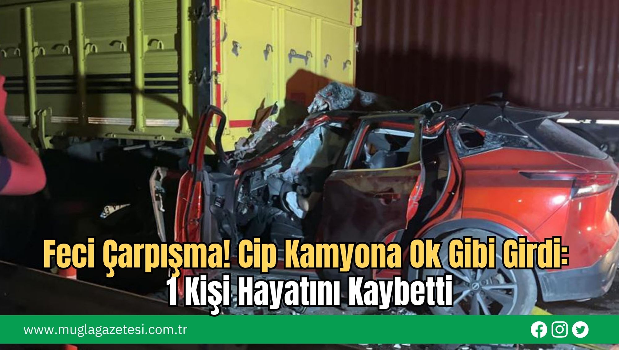 Feci Çarpışma! Cip Kamyona Ok Gibi Girdi: 1 Kişi Hayatını Kaybetti