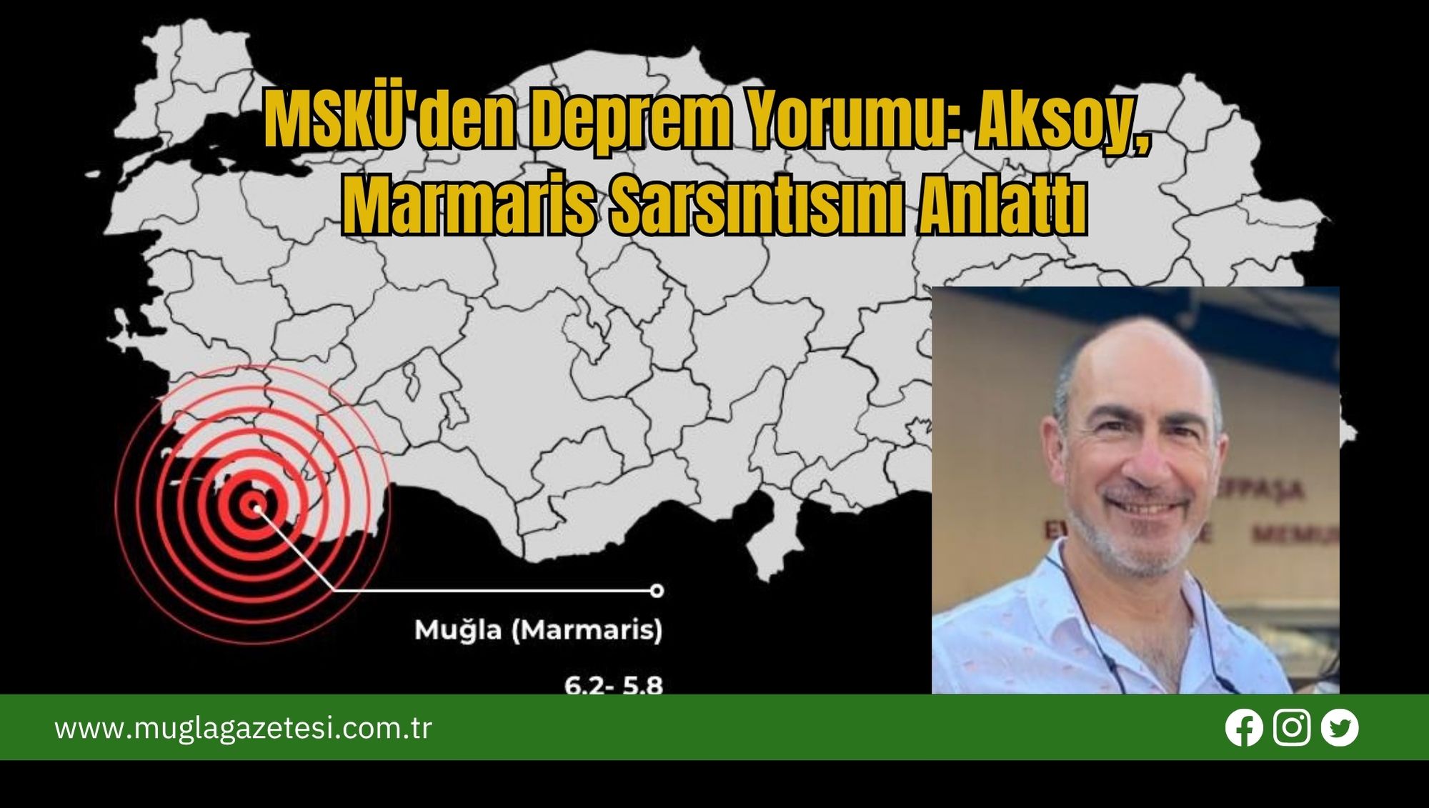 MSKÜ'den Deprem Yorumu: Aksoy, Marmaris Sarsıntısını Anlattı