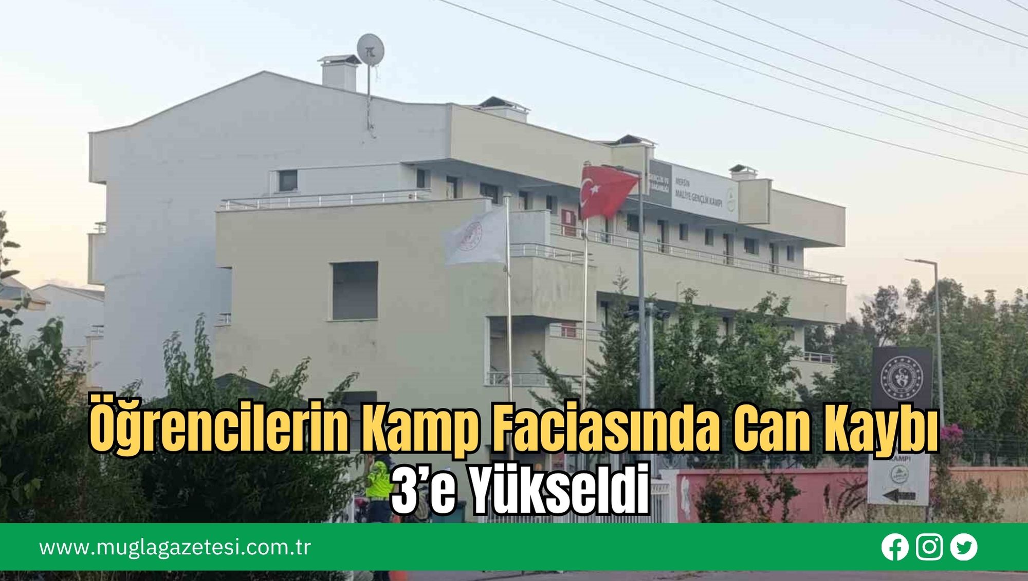 Öğrencilerin Kamp Faciasında Can Kaybı 3’e Yükseldi