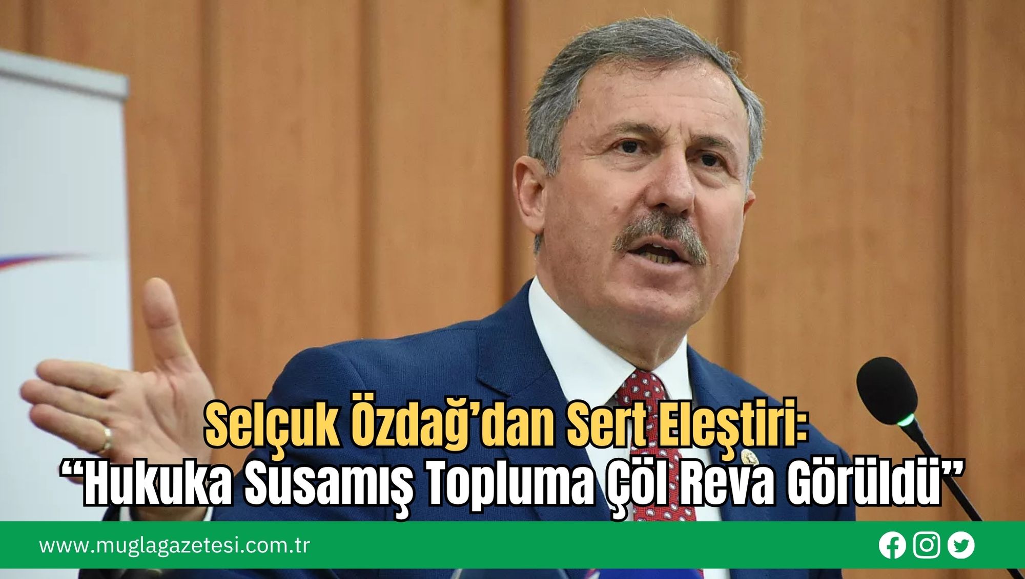 Selçuk Özdağ’dan Sert Eleştiri: “Hukuka Susamış Topluma Çöl Reva Görüldü”