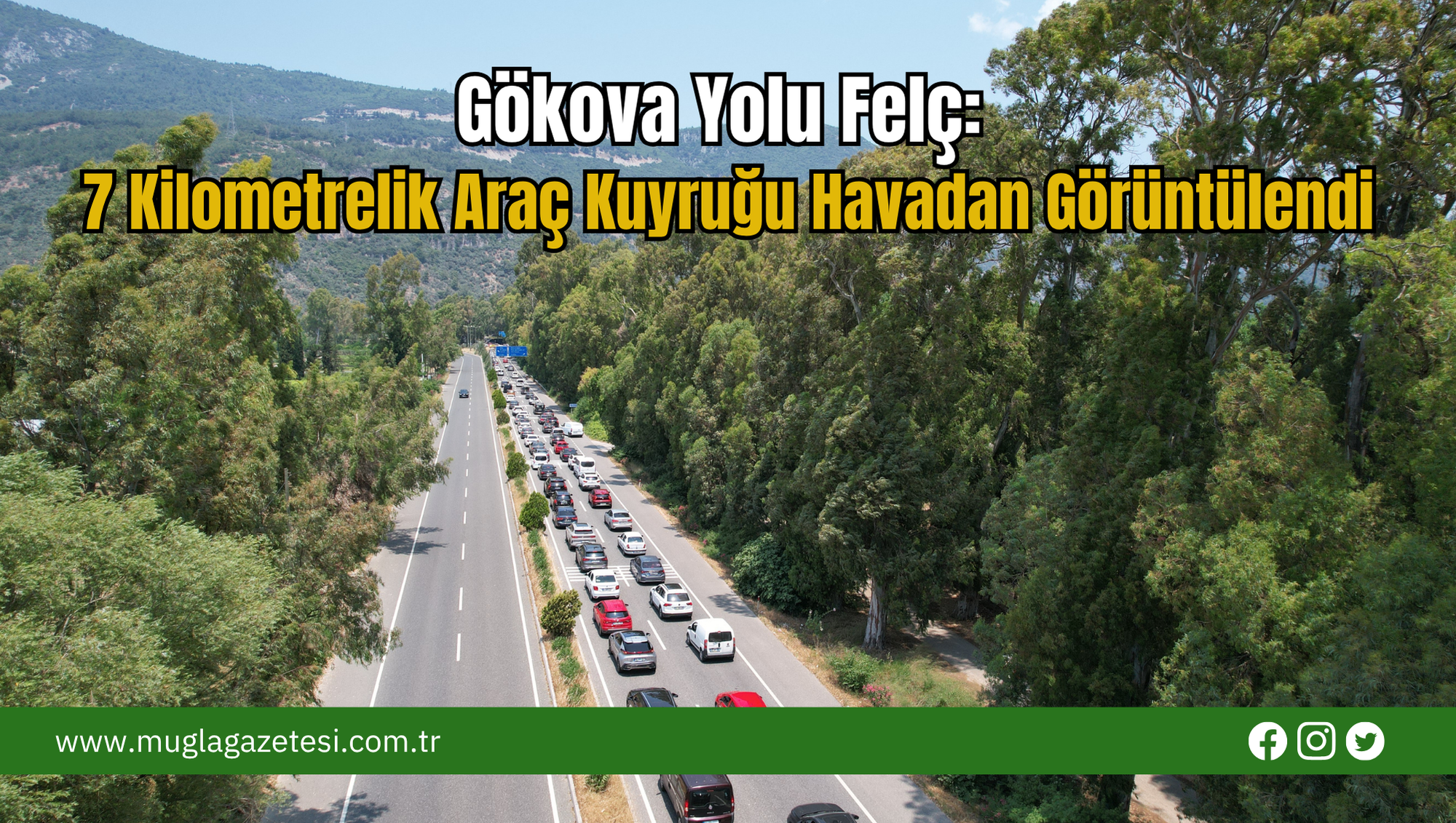 Gökova Yolu Felç:7 Kilometrelik Araç Kuyruğu Havadan Görüntülendi