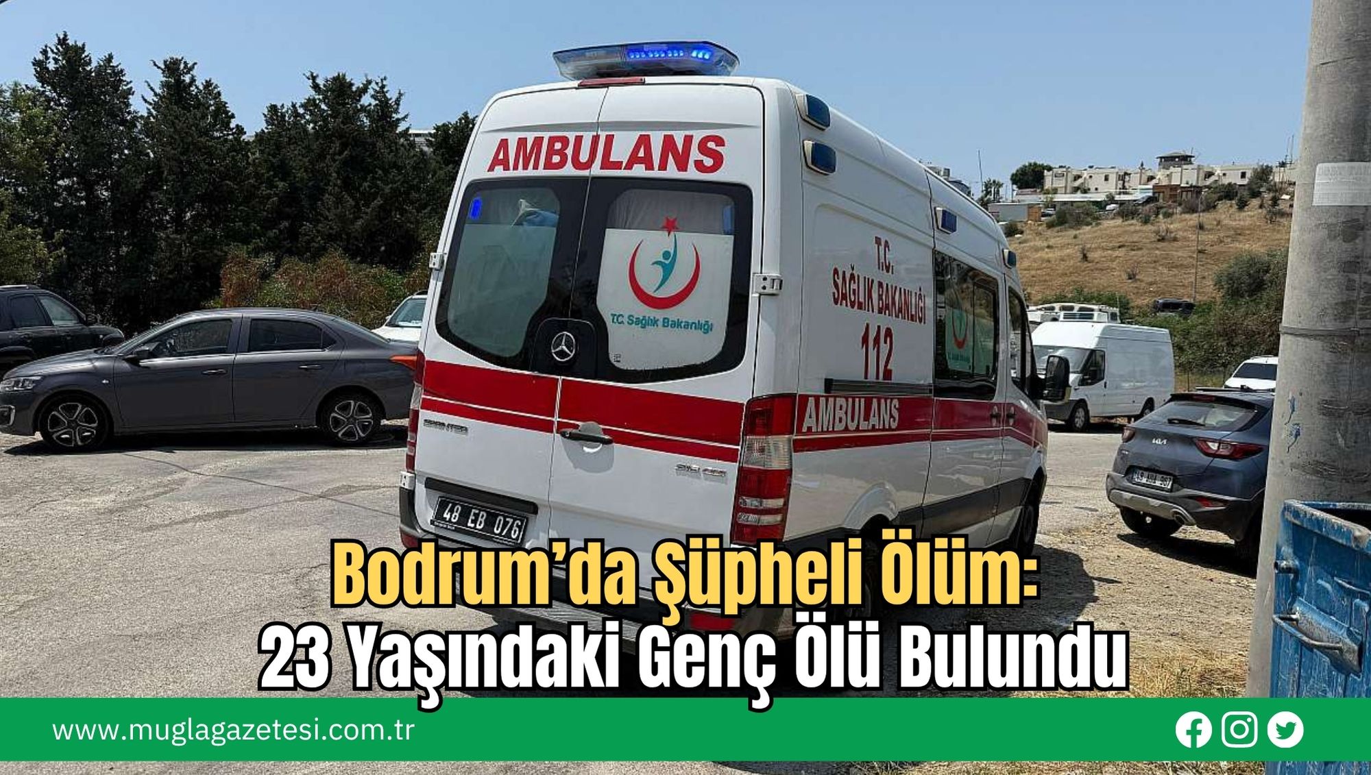 Bodrum’da Şüpheli Ölüm: 23 Yaşındaki Genç Ölü Bulundu