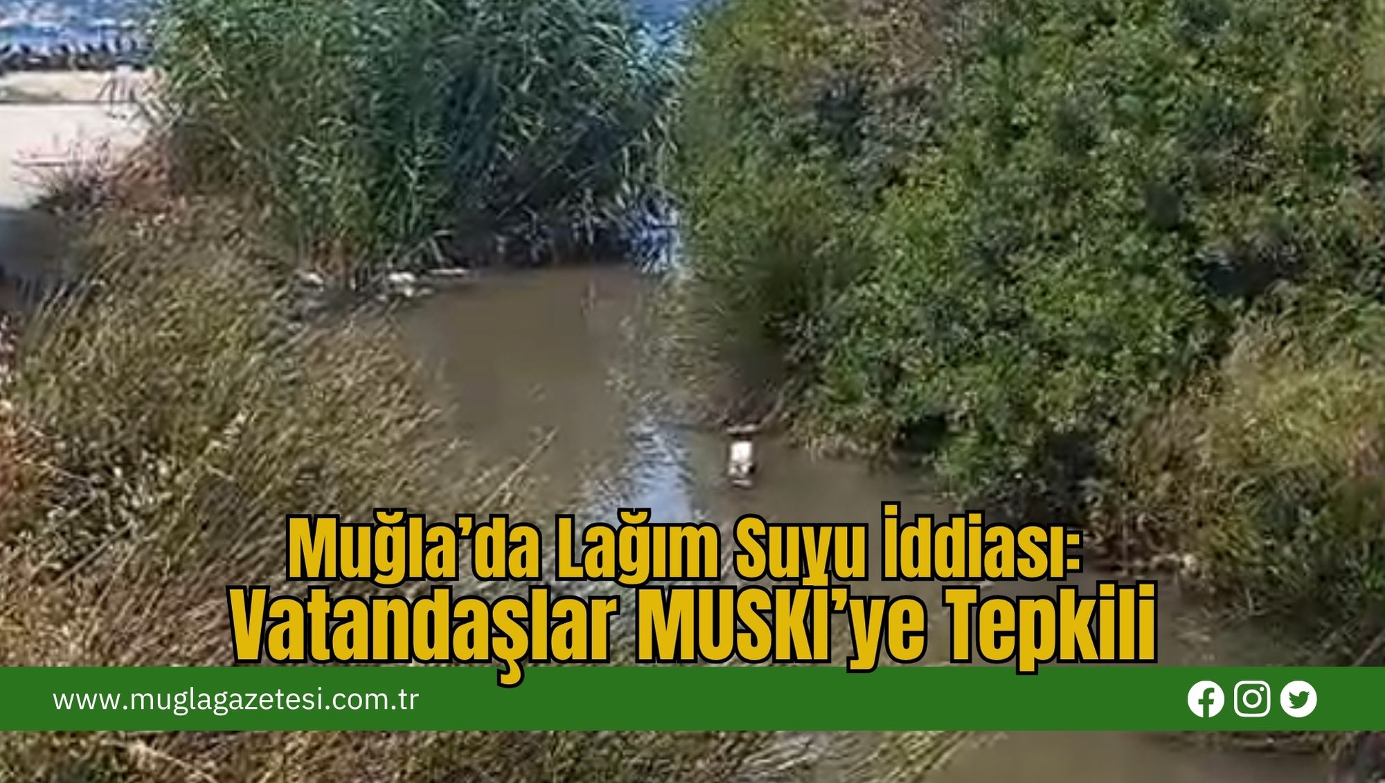 Muğla’da Lağım Suyu İddiası: Vatandaşlar MUSKİ’ye Tepkili