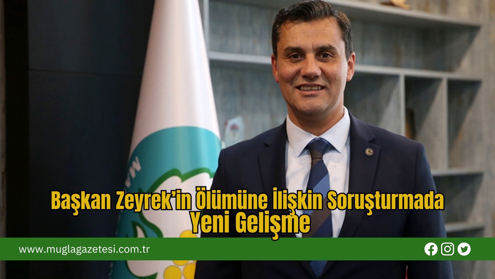 Başkan Zeyrek’in Ölümüne İlişkin Soruşturmada Yeni Gelişme