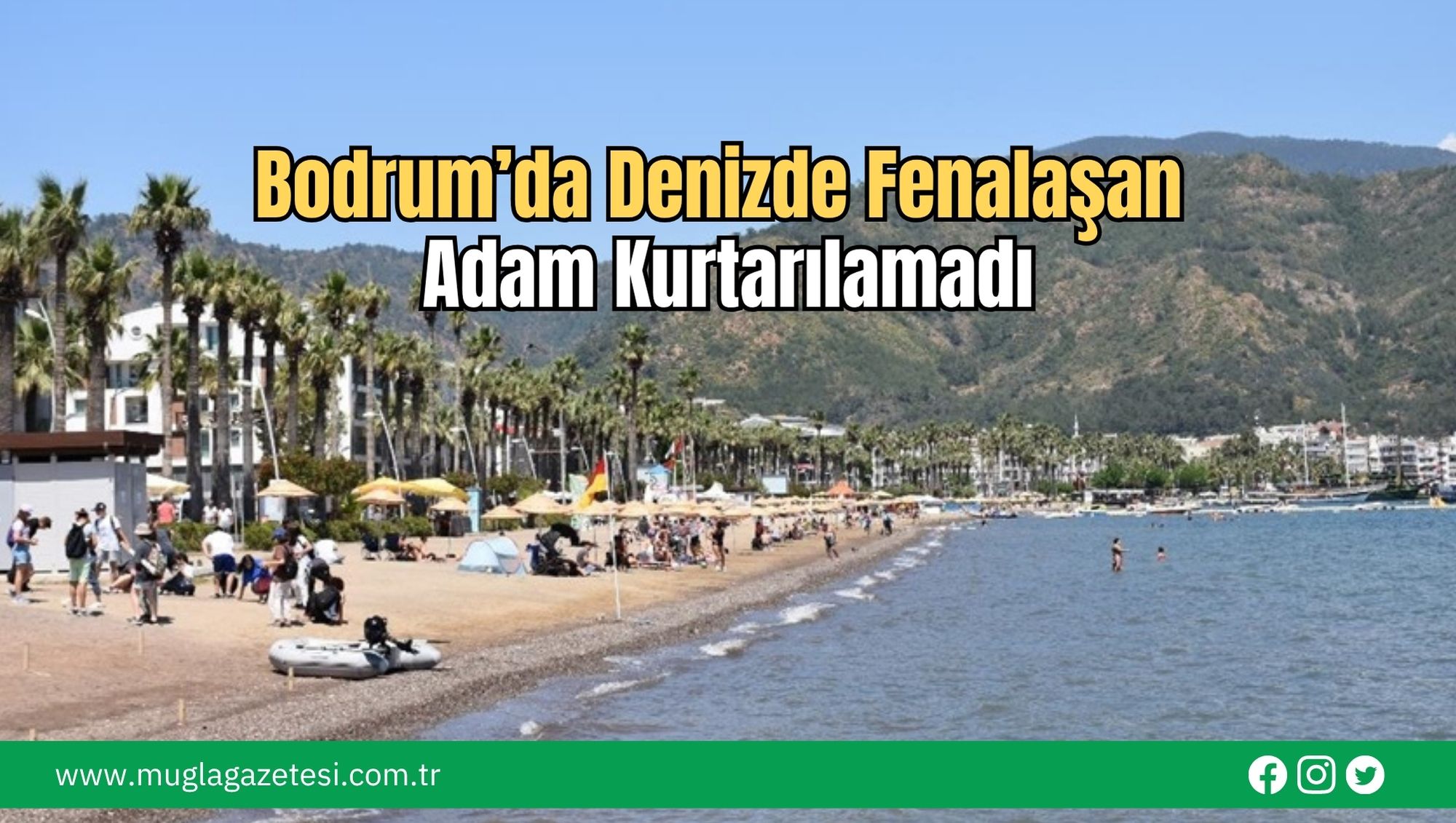Bodrum’da Denizde Fenalaşan Adam Kurtarılamadı