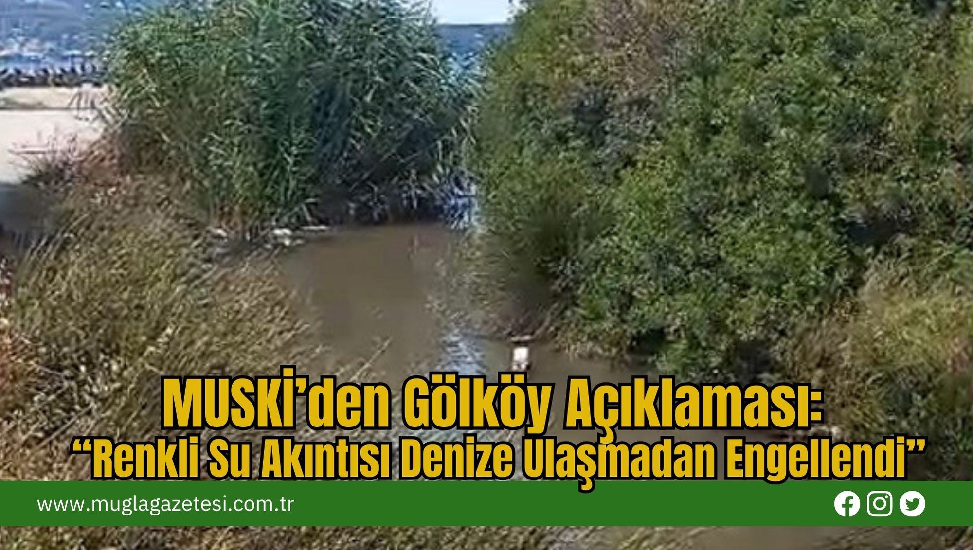 MUSKİ’den Gölköy Açıklaması: “Renkli Su Akıntısı Denize Ulaşmadan Engellendi”