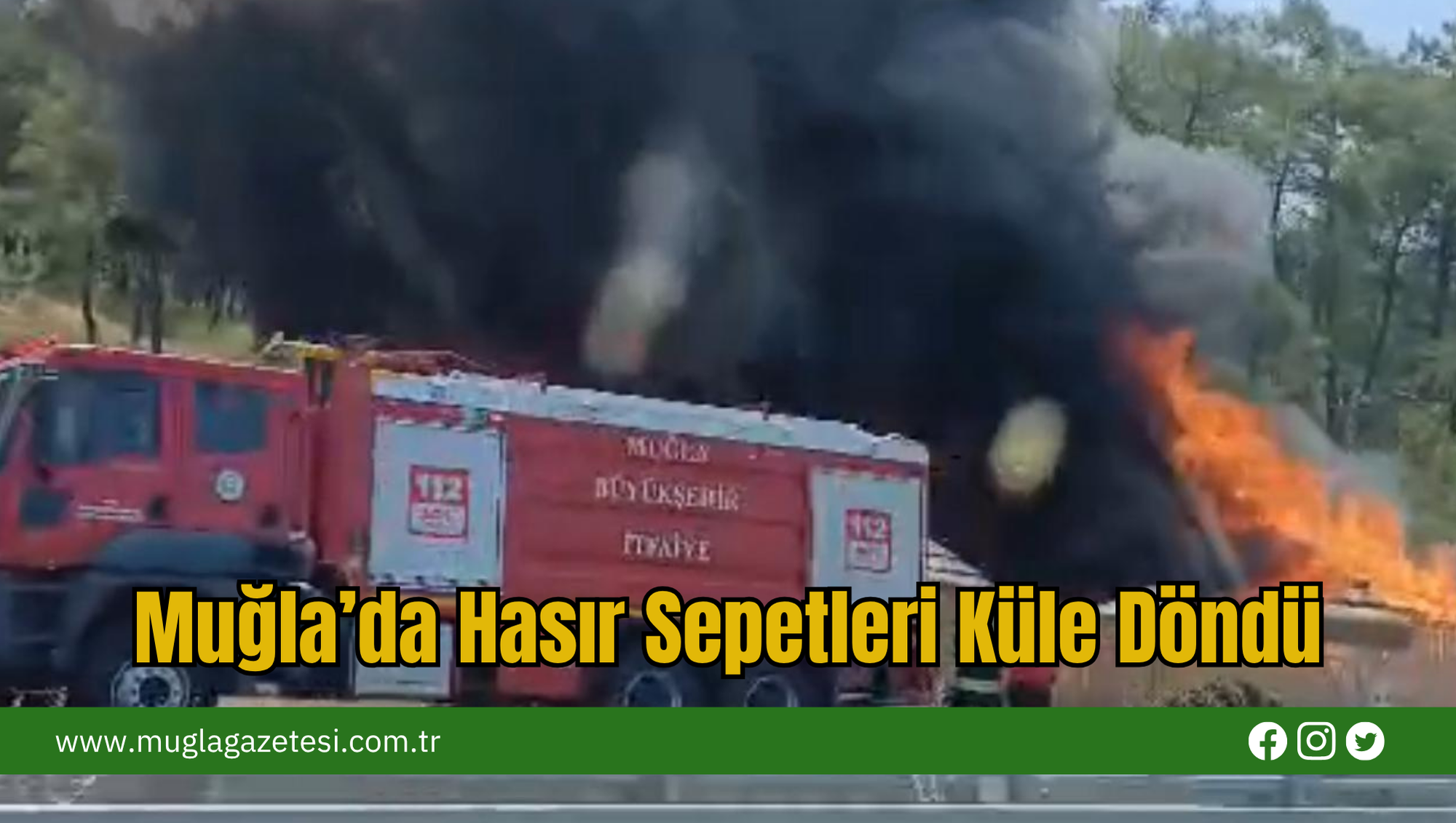 Muğla’da Hasır Sepetleri Küle Döndü