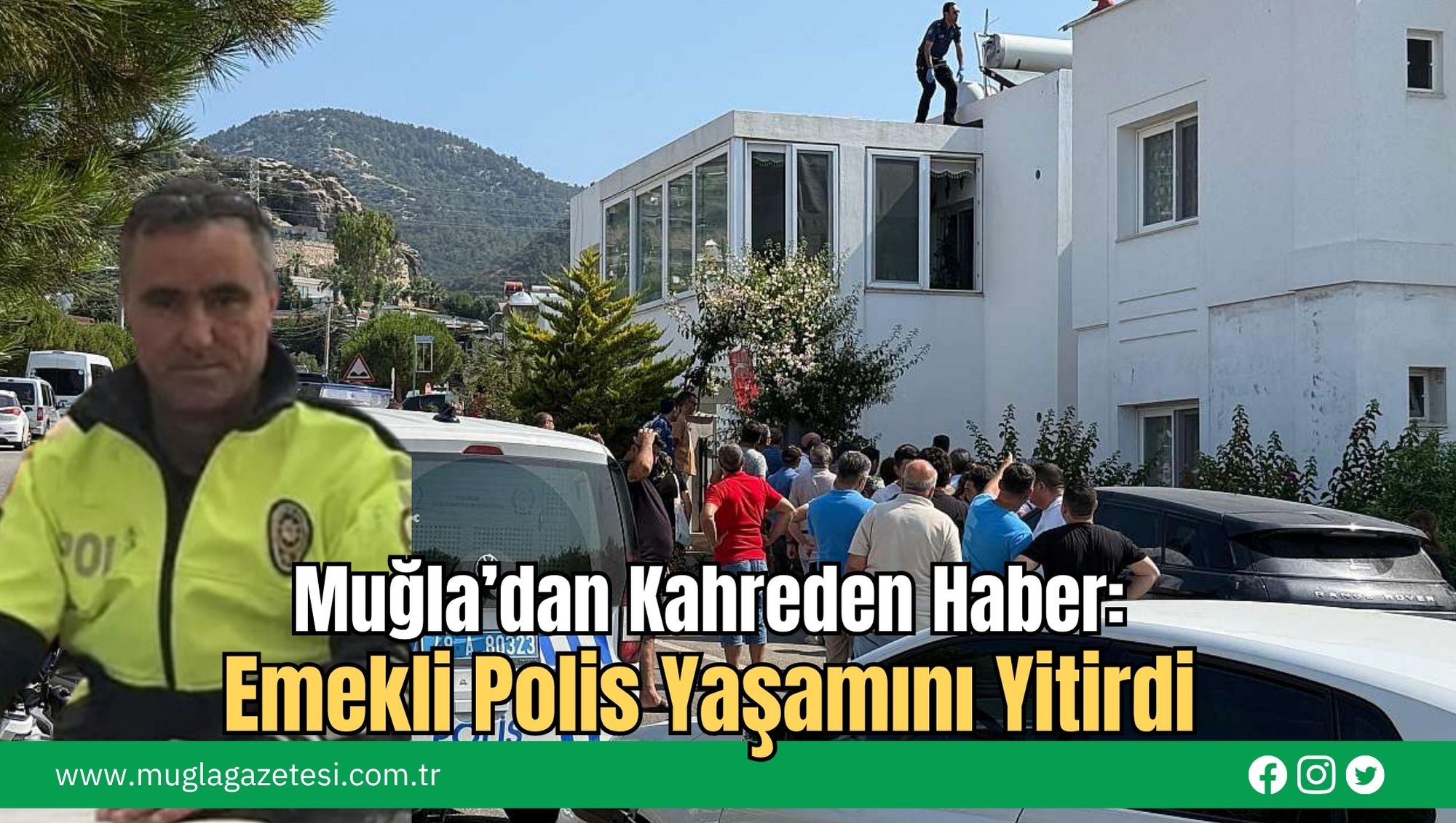 Muğla’dan Kahreden Haber: Emekli Polis Yaşamını Yitirdi
