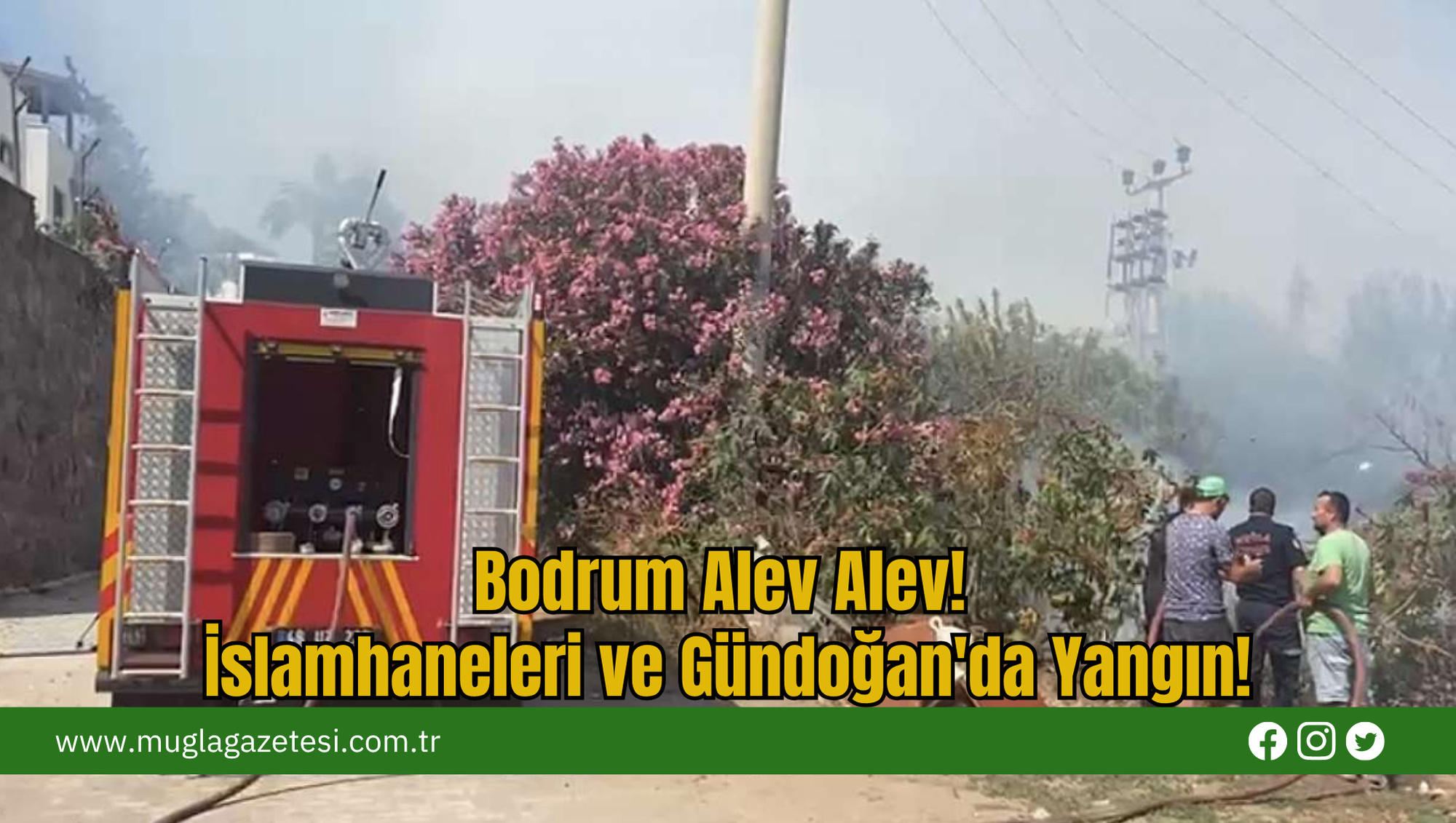 Bodrum Alev Alev! İslamhaneleri ve Gündoğan'da Yangın!