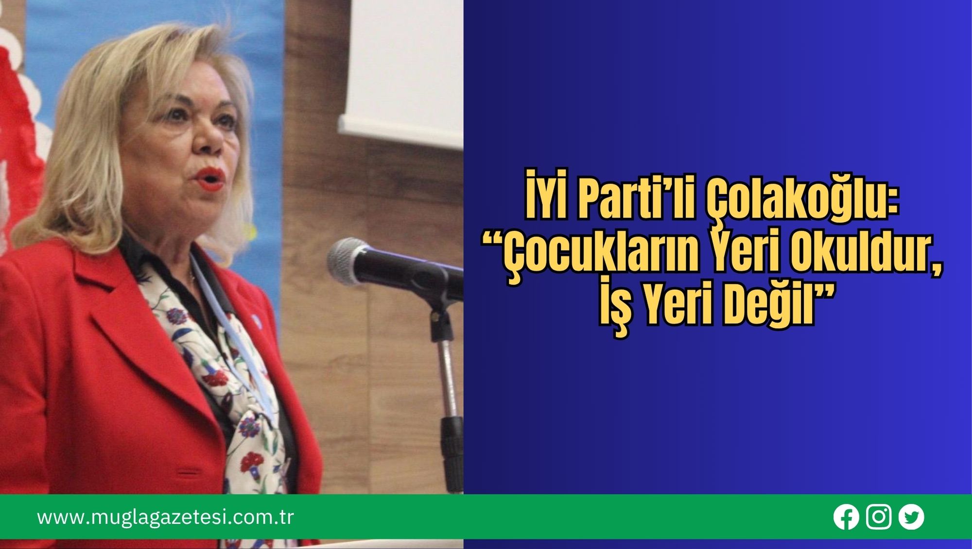 İYİ Parti’li Çolakoğlu: “Çocukların Yeri Okuldur, İş Yeri Değil”