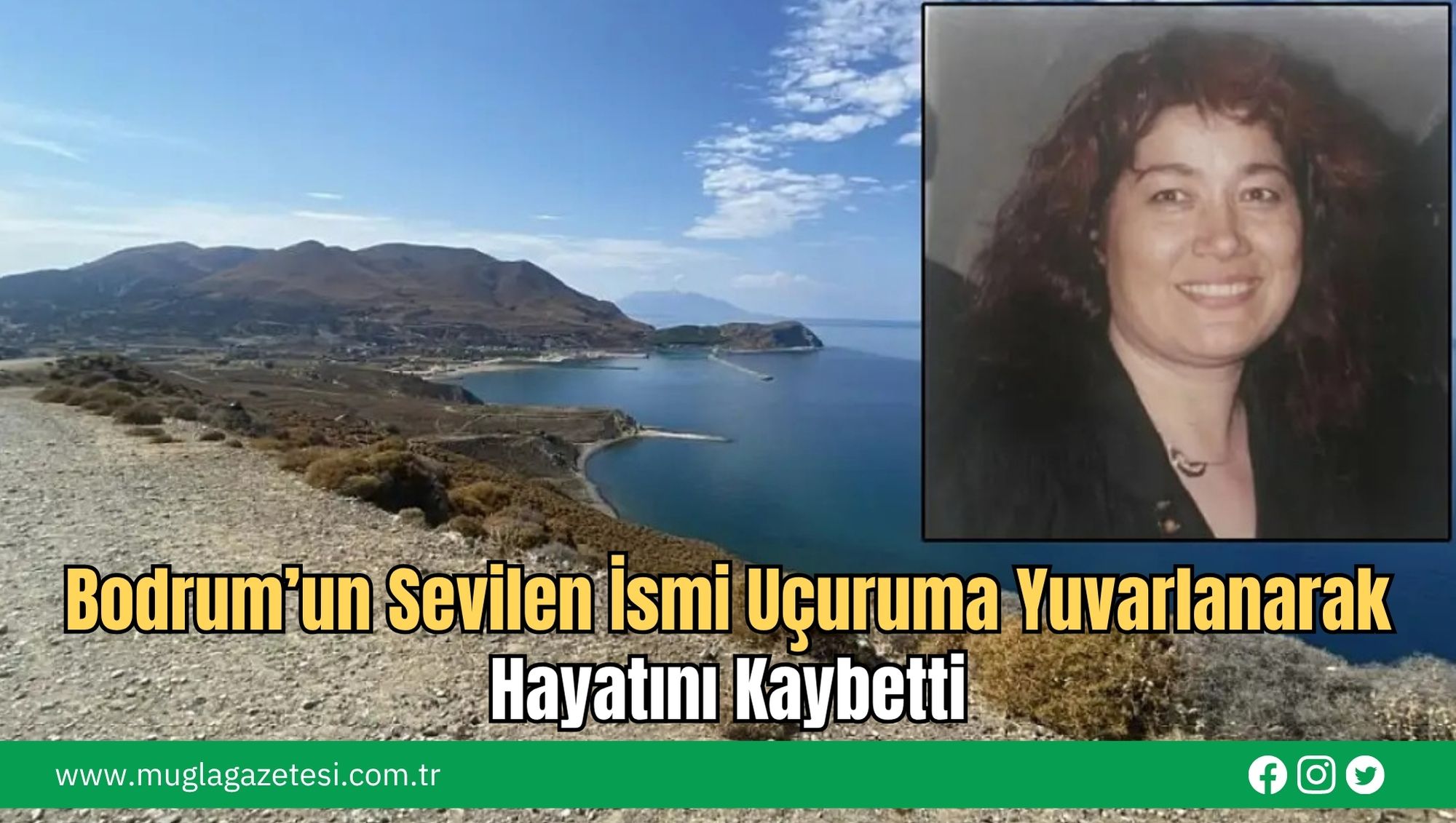 Bodrum’un Sevilen İsmi Uçuruma Yuvarlanarak Hayatını Kaybetti