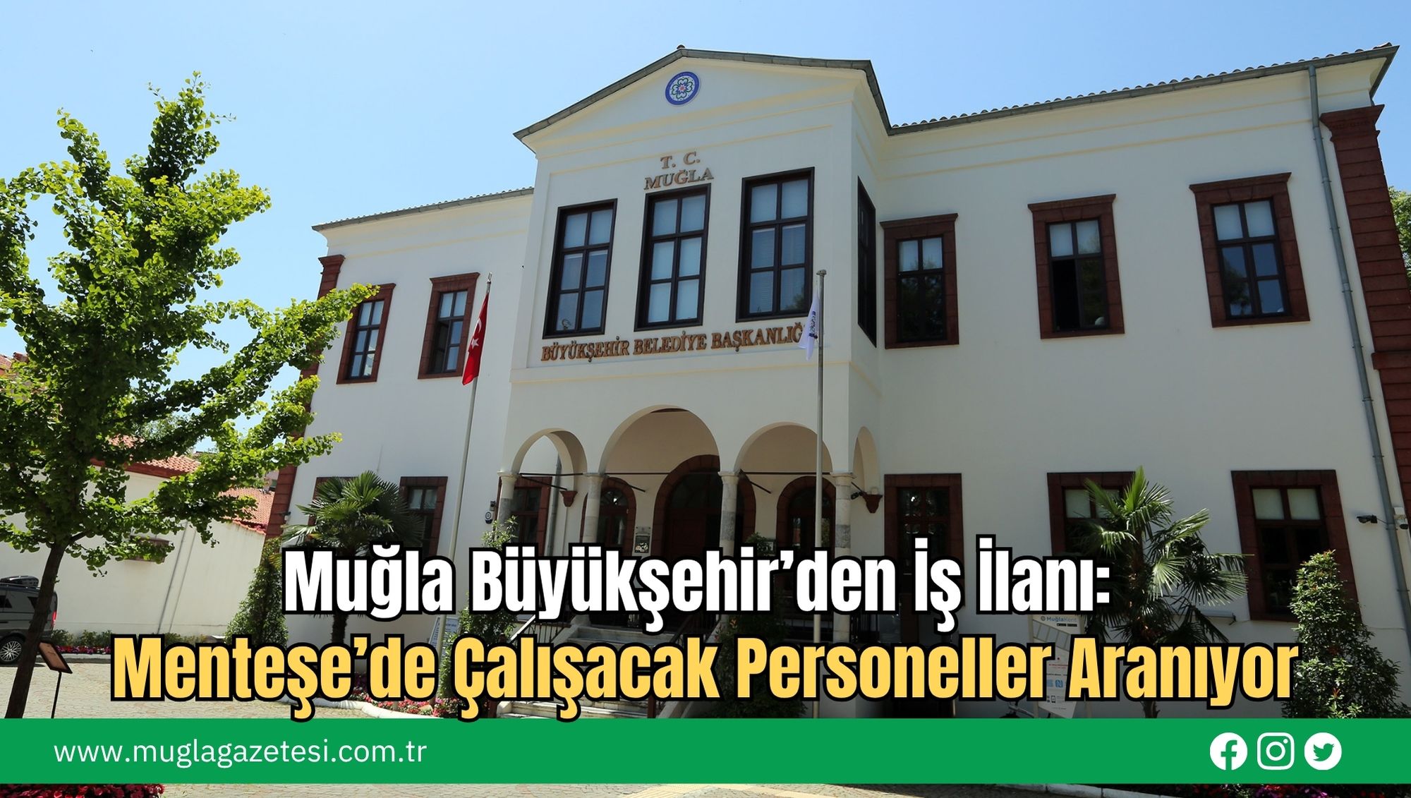 Muğla Büyükşehir’den İş İlanı: Menteşe’de Çalışacak Personeller Aranıyor