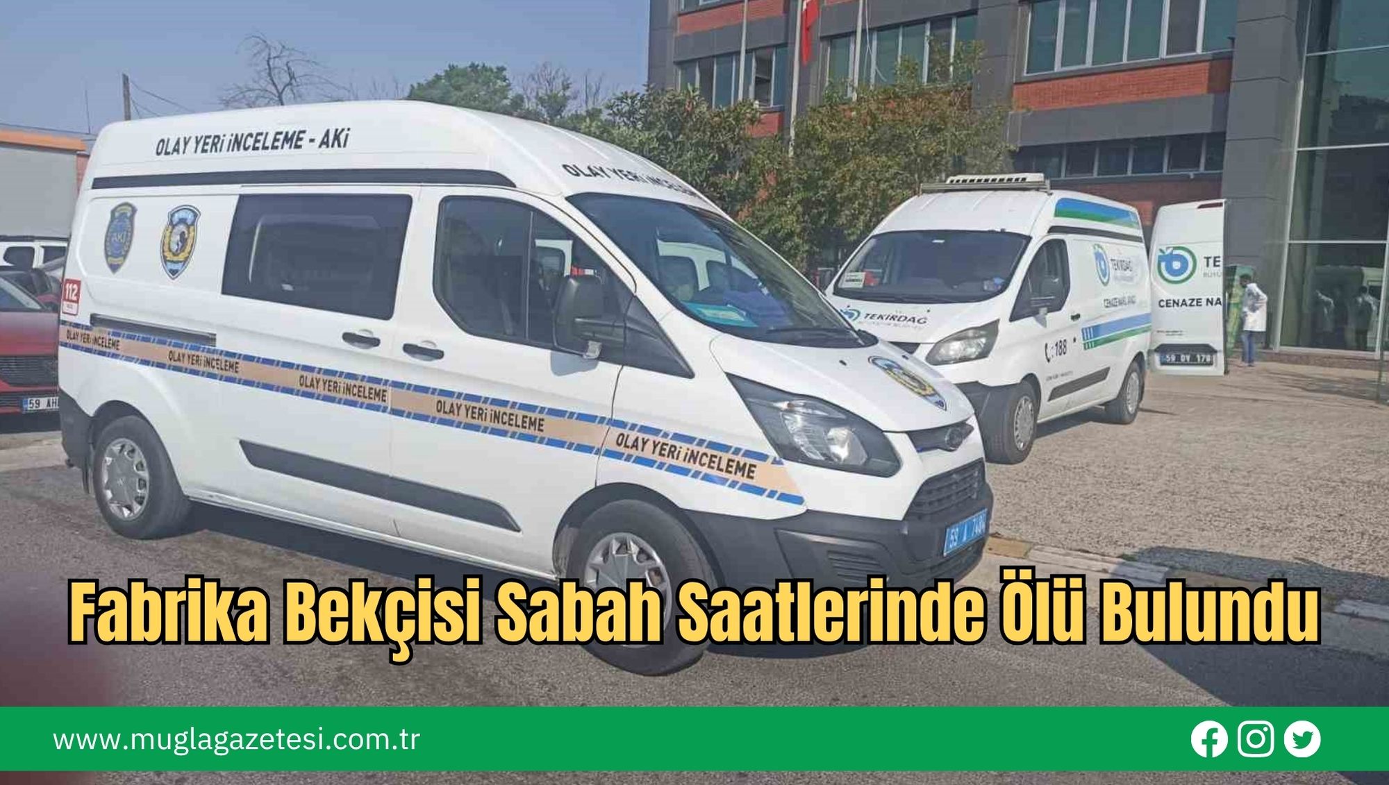 Fabrika Bekçisi Sabah Saatlerinde Ölü Bulundu
