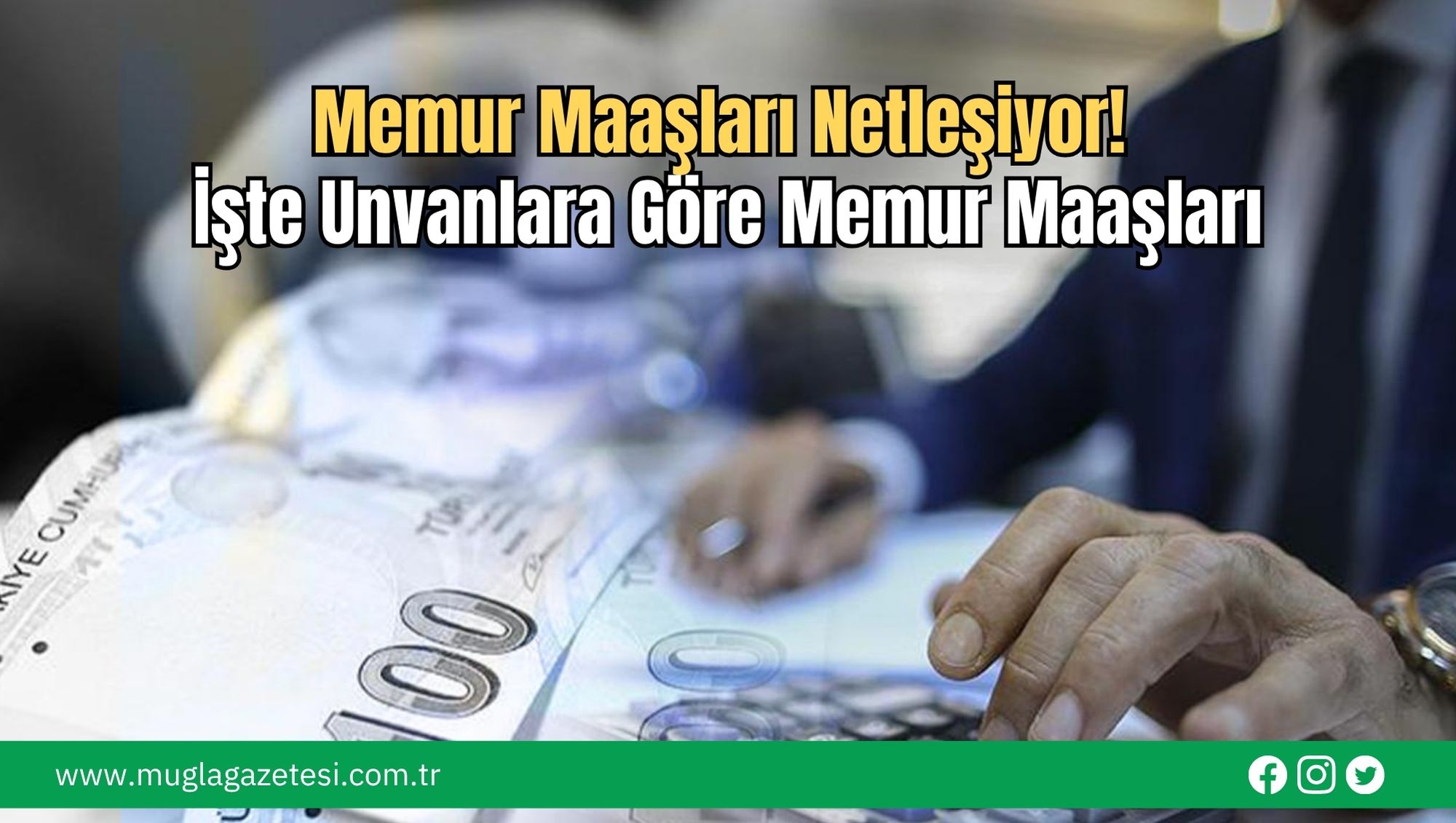Memur Maaşları Netleşiyor! İşte Unvanlara Göre Memur Maaşları