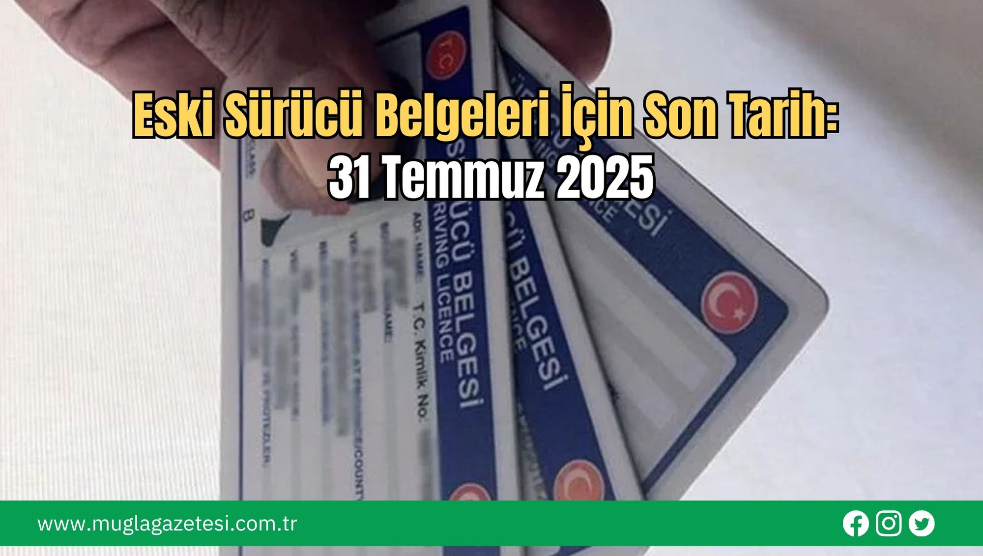 Eski Sürücü Belgeleri İçin Son Tarih: 31 Temmuz 2025