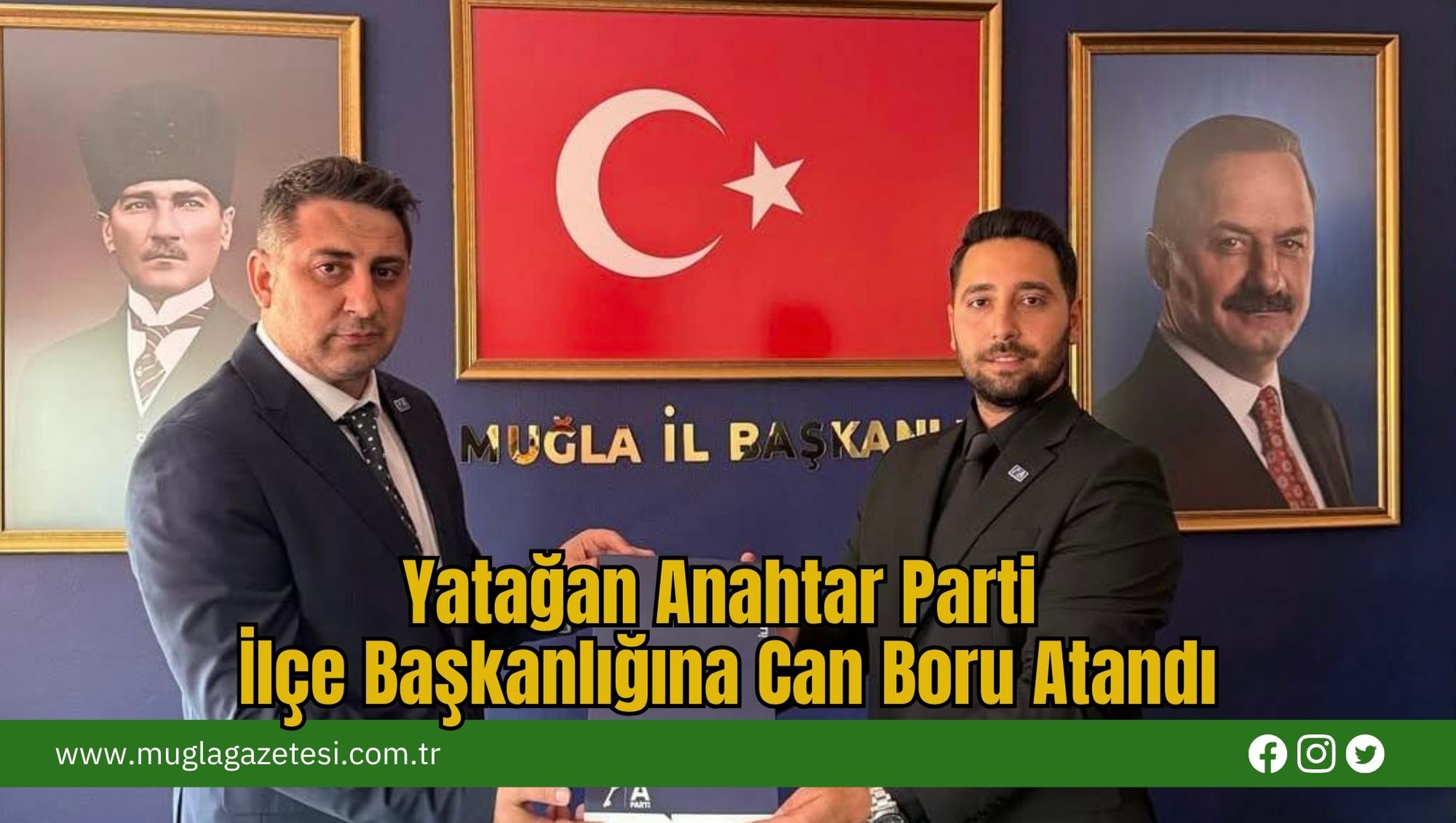 Yatağan Anahtar Parti İlçe Başkanlığına Can Boru Atandı