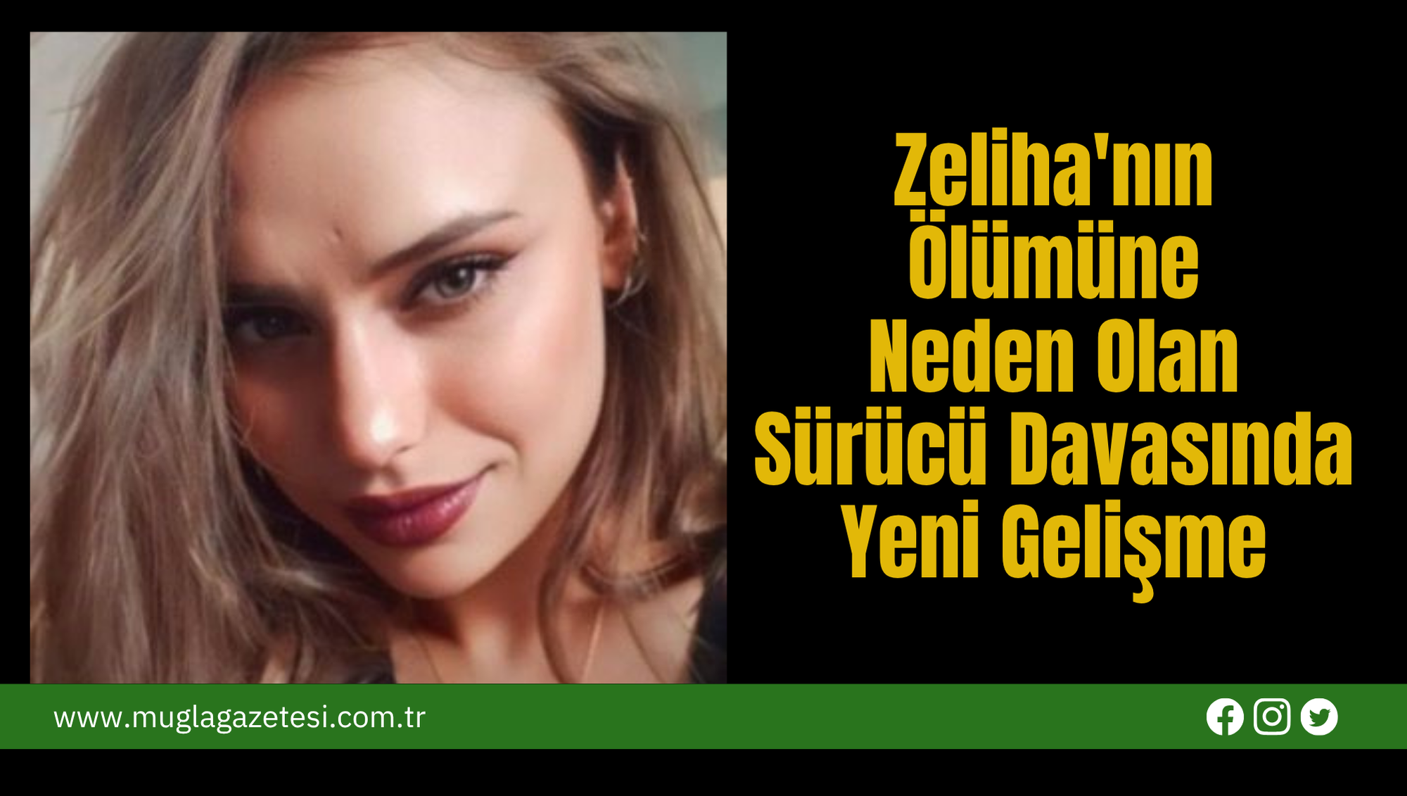 Zeliha'nın  Ölümüne  Neden Olan  Sürücü Davasında  Yeni Gelişme