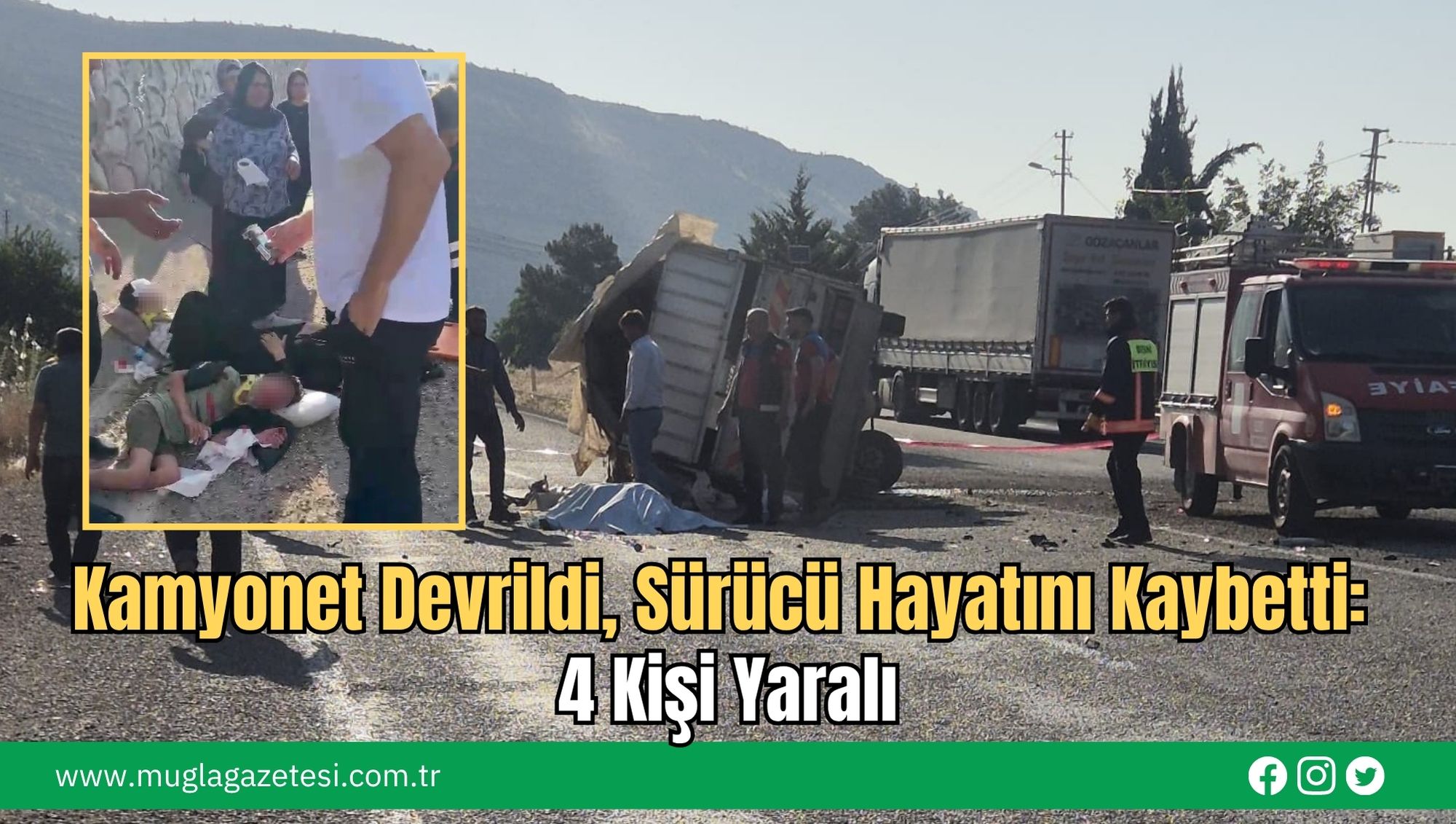 Kamyonet Devrildi, Sürücü Hayatını Kaybetti: 4 Kişi Yaralı