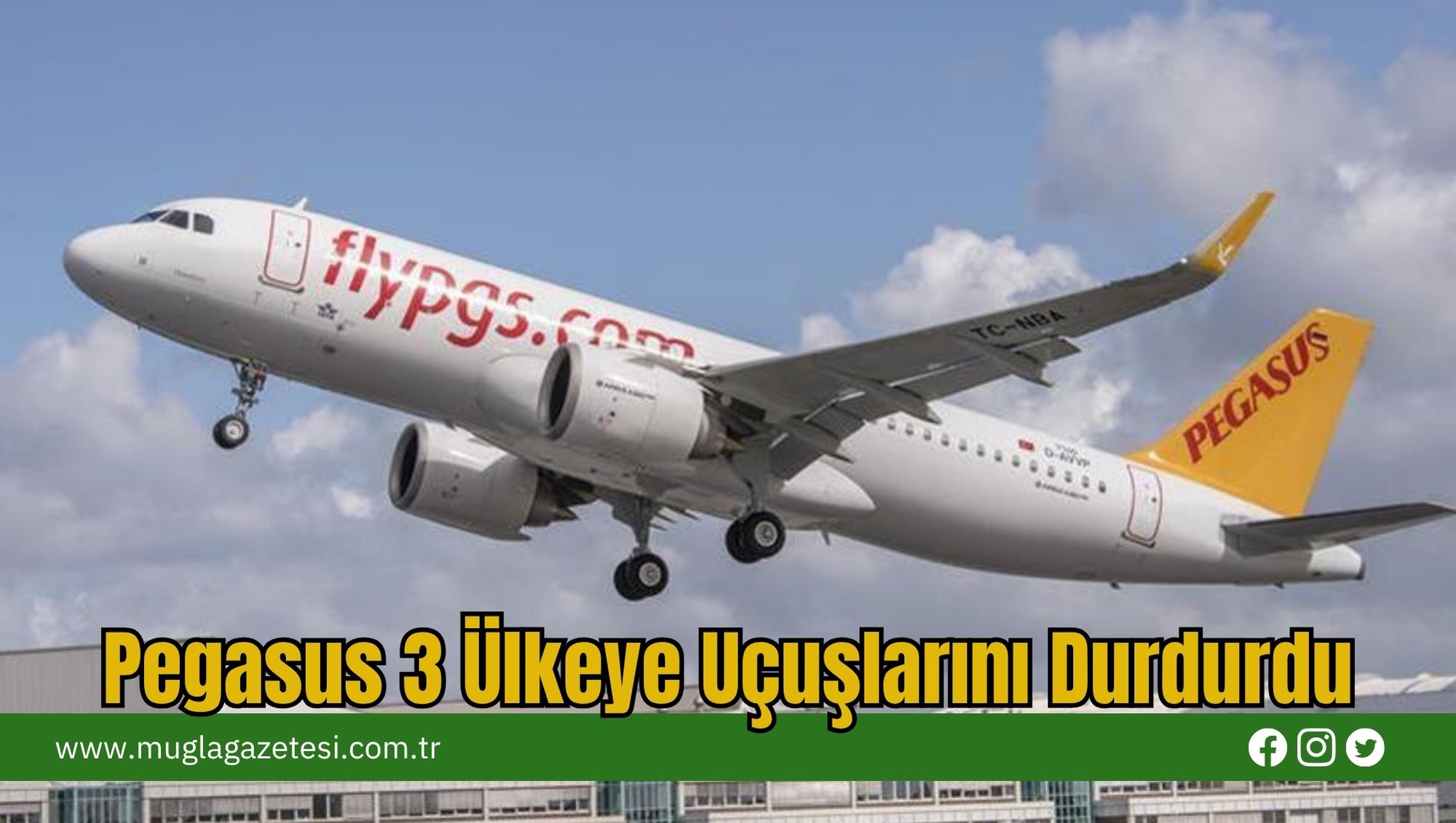 Pegasus 3 Ülkeye Uçuşlarını Durdurdu