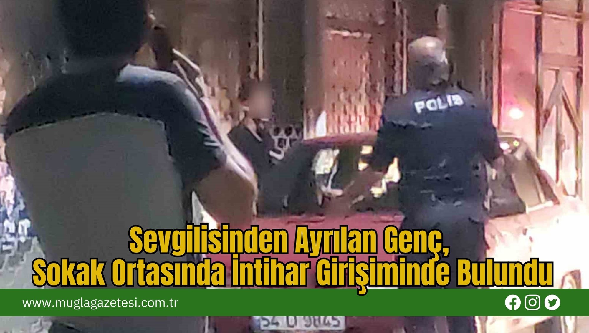 Sevgilisinden Ayrılan Genç, Sokak Ortasında İntihar Girişiminde Bulundu