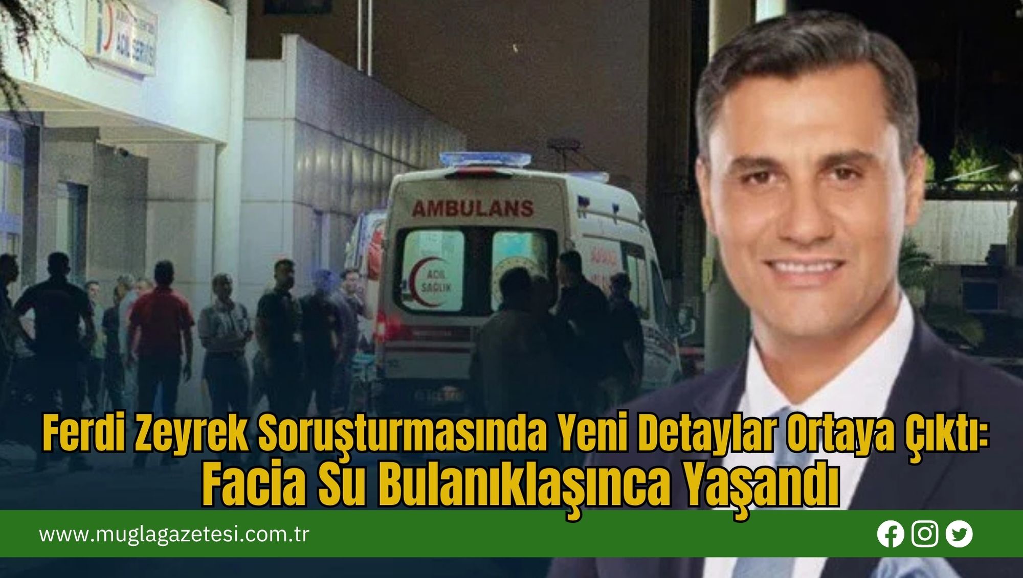 Ferdi Zeyrek Soruşturmasında Yeni Detaylar Ortaya Çıktı: Facia Su Bulanıklaşınca Yaşandı