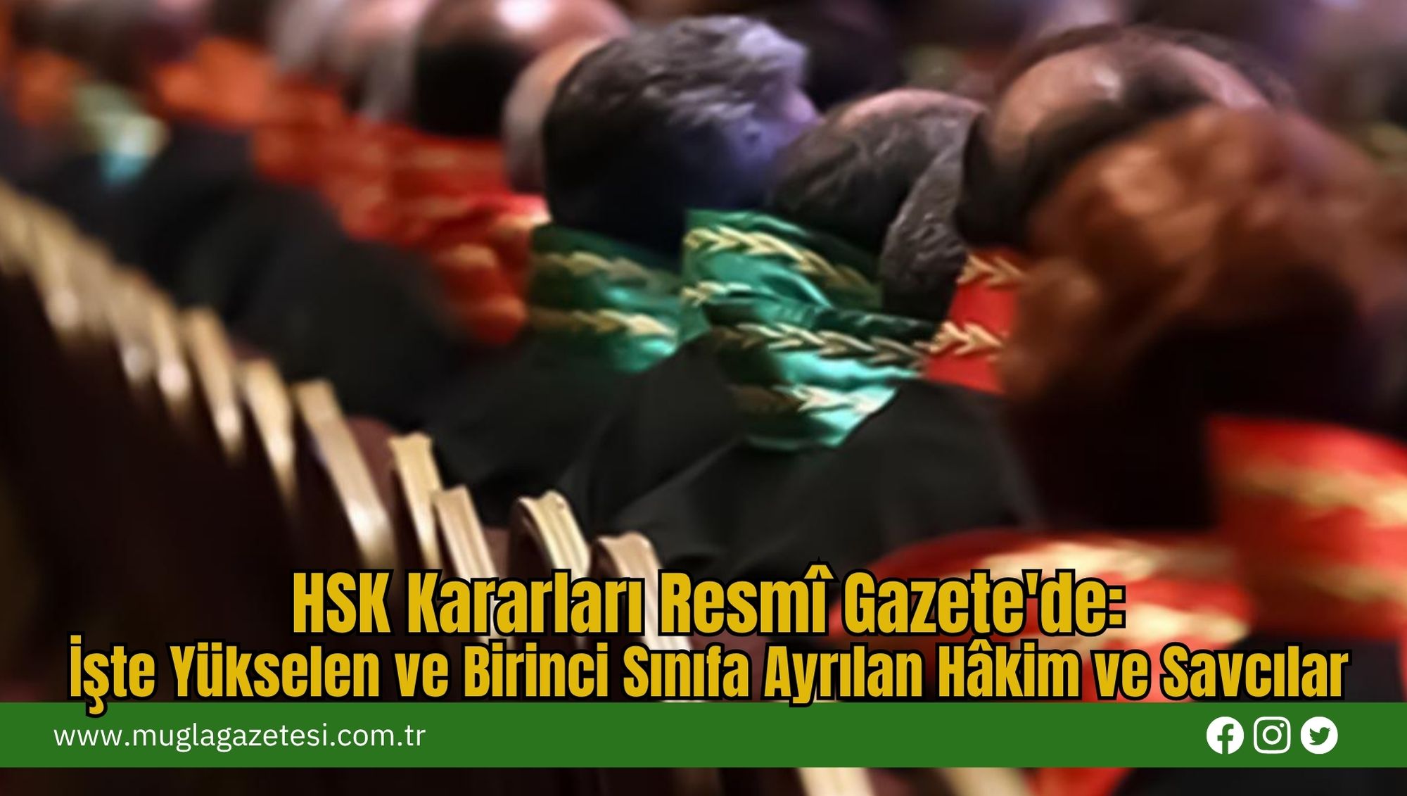 HSK Kararları Resmî Gazete'de: İşte Yükselen ve Birinci Sınıfa Ayrılan Hâkim ve Savcılar