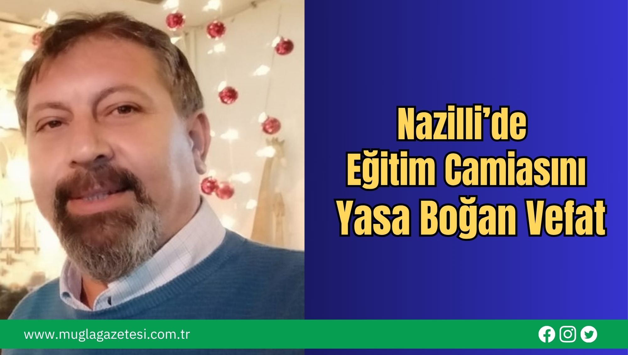 Nazilli’de Eğitim Camiasını Yasa Boğan Vefat