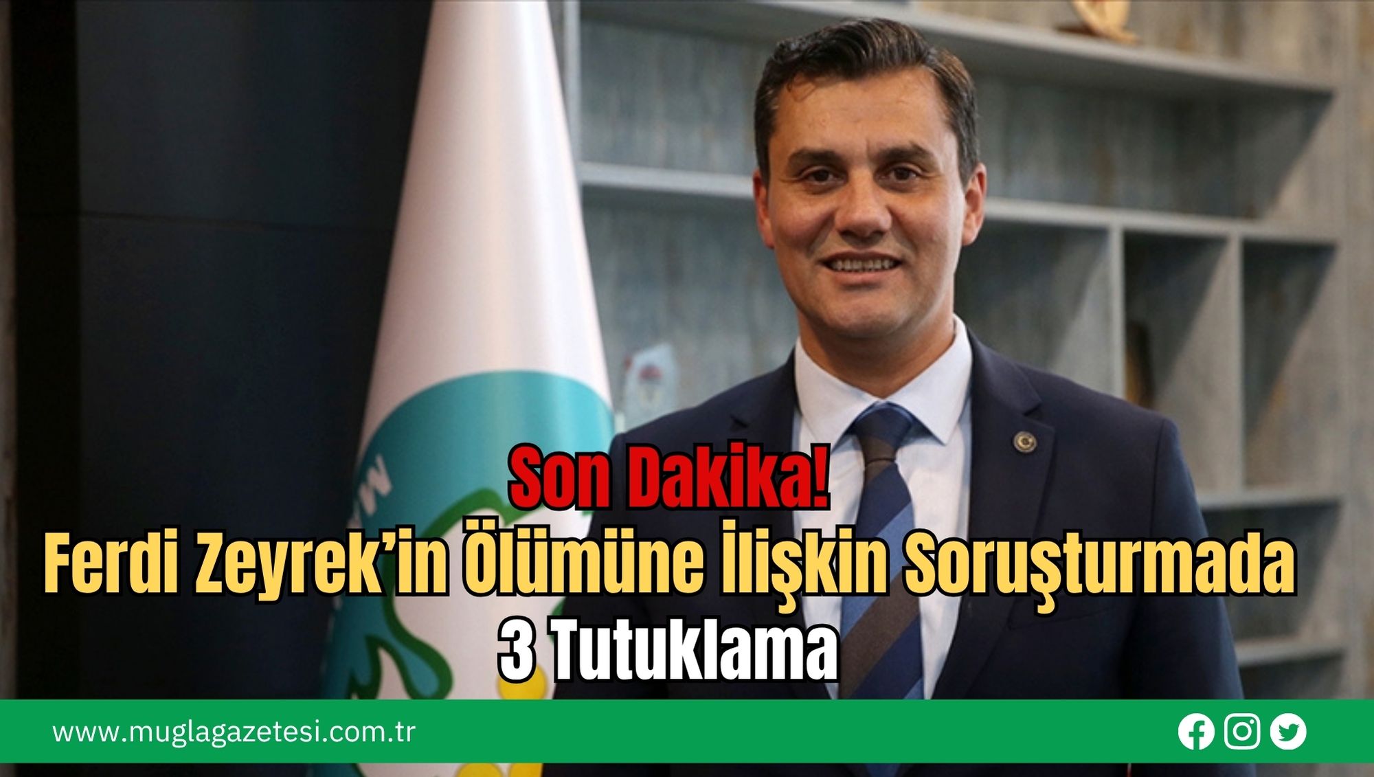 Son Dakika! Ferdi Zeyrek’in Ölümüne İlişkin Soruşturmada 3 Tutuklama