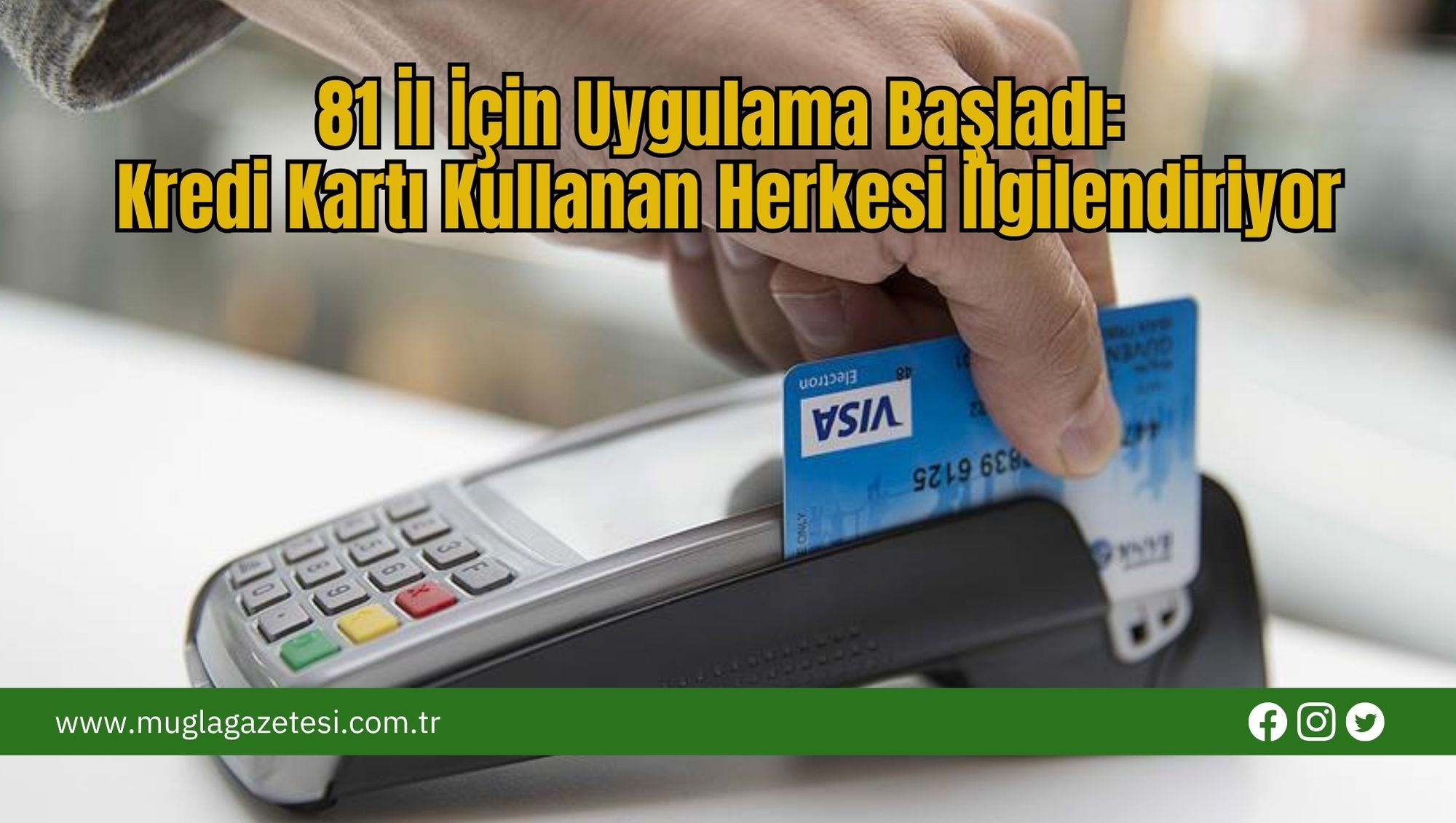 81 İl İçin Uygulama Başladı: Kredi Kartı Kullanan Herkesi İlgilendiriyor