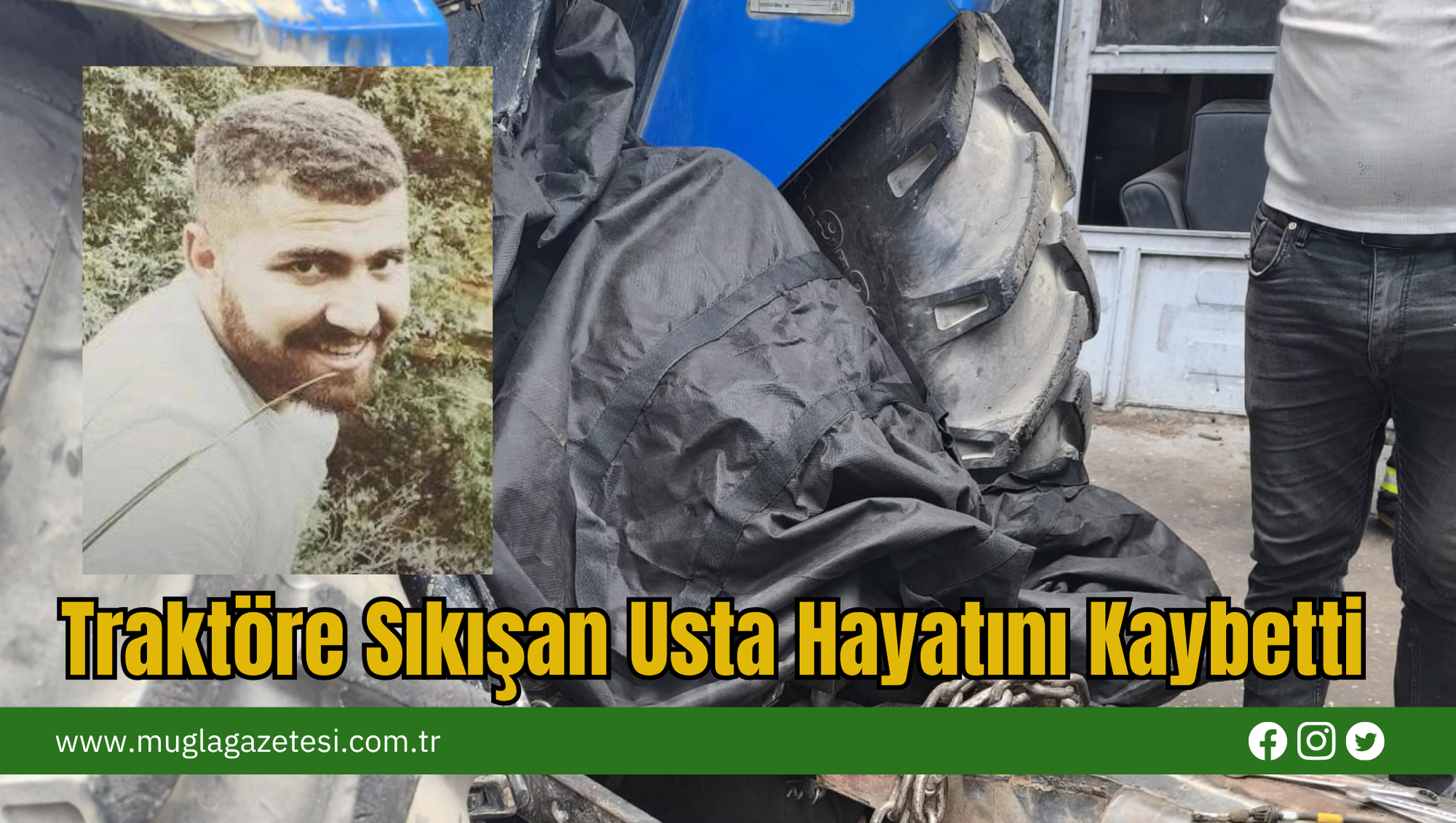 Traktöre Sıkışan Usta Hayatını Kaybetti