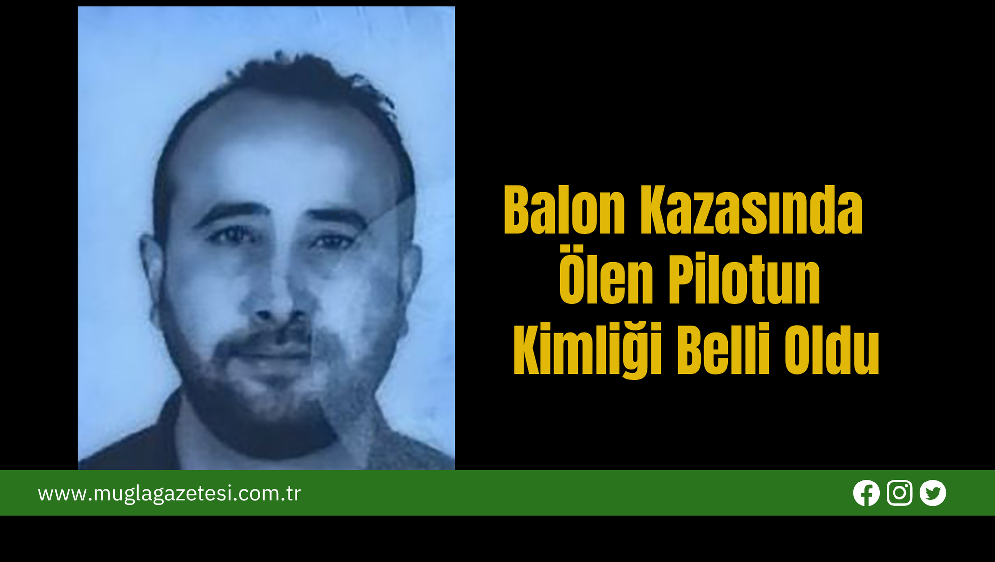 Balon Kazasında Ölen Pilotun Kimliği Belli Oldu