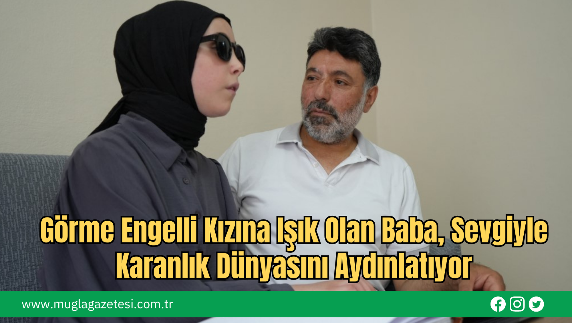 Görme Engelli Kızına Işık Olan Baba, Sevgiyle Karanlık Dünyasını Aydınlatıyor