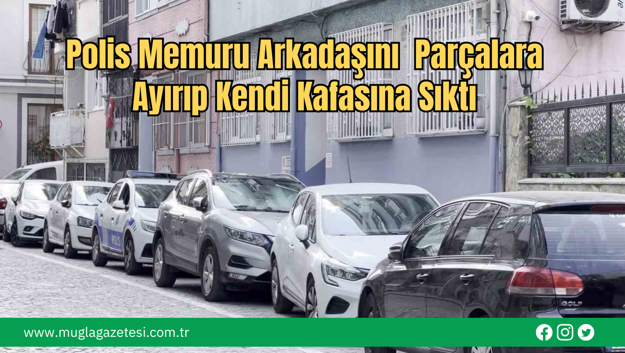 Polis Memuru Arkadaşını  Parçalara Ayırıp Kendi Kafasına Sıktı