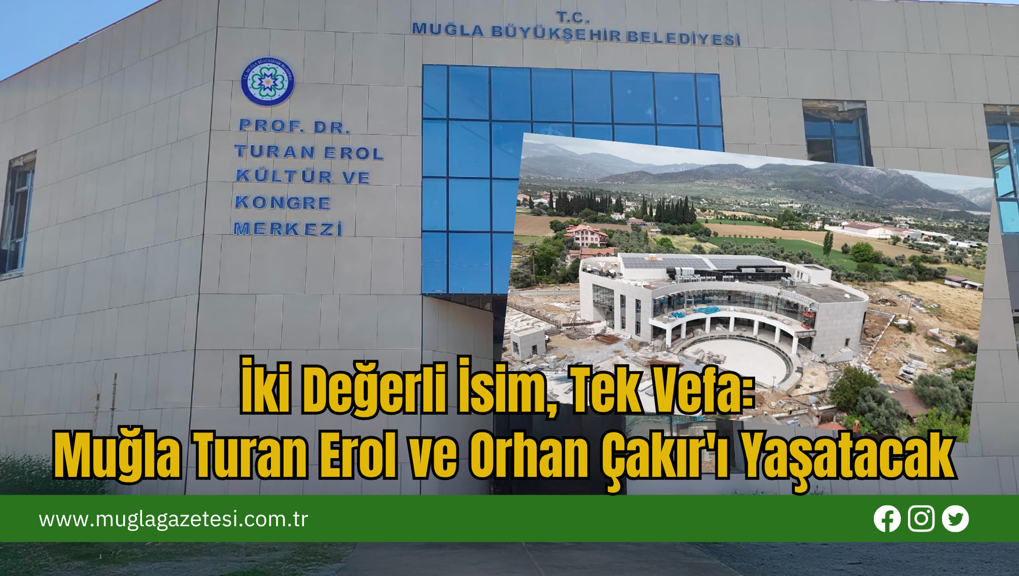 İki Değerli İsim, Tek Vefa: Muğla Turan Erol ve Orhan Çakır'ı Yaşatacak