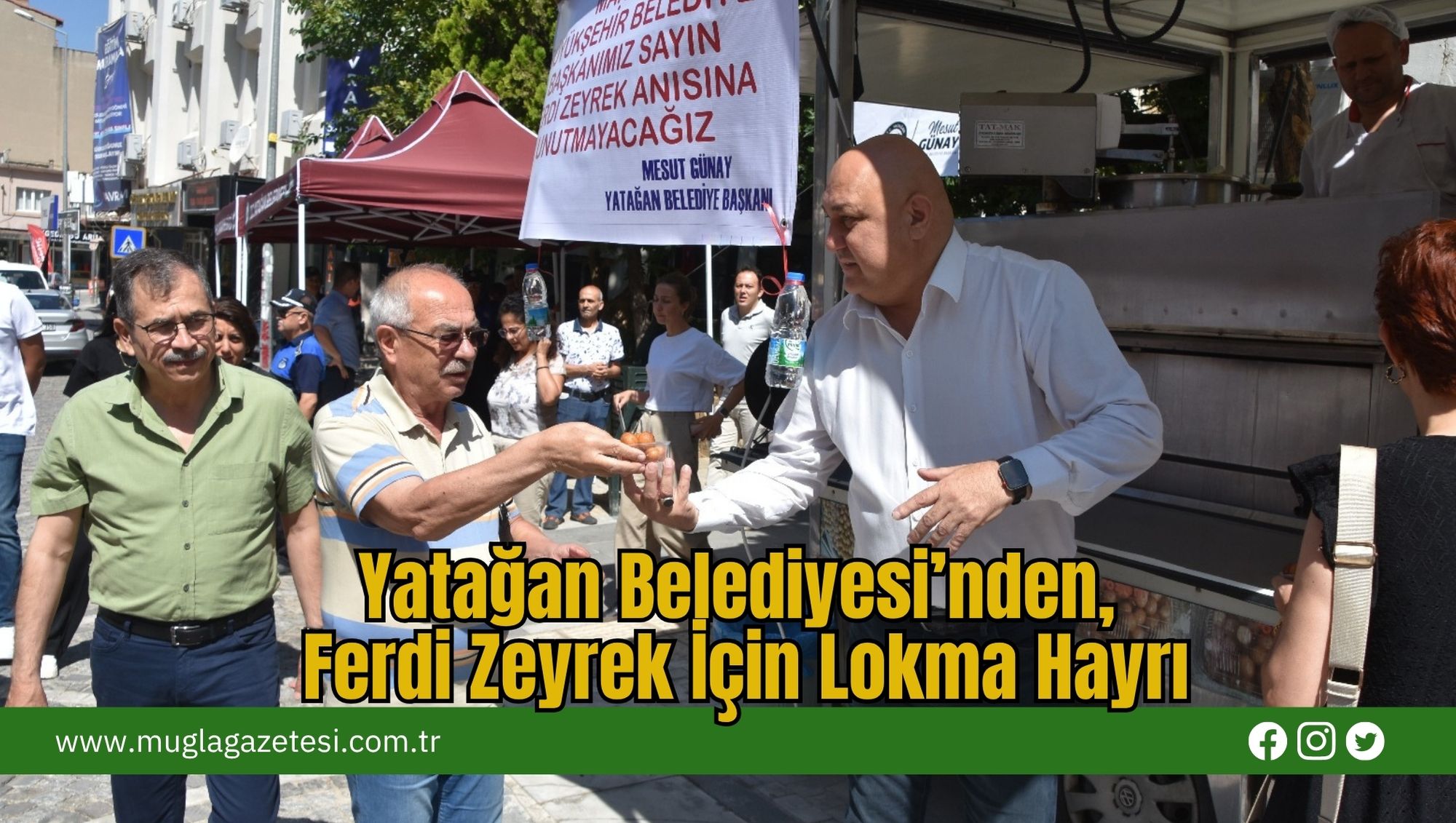 Yatağan Belediyesi’nden, Ferdi Zeyrek İçin Lokma Hayrı