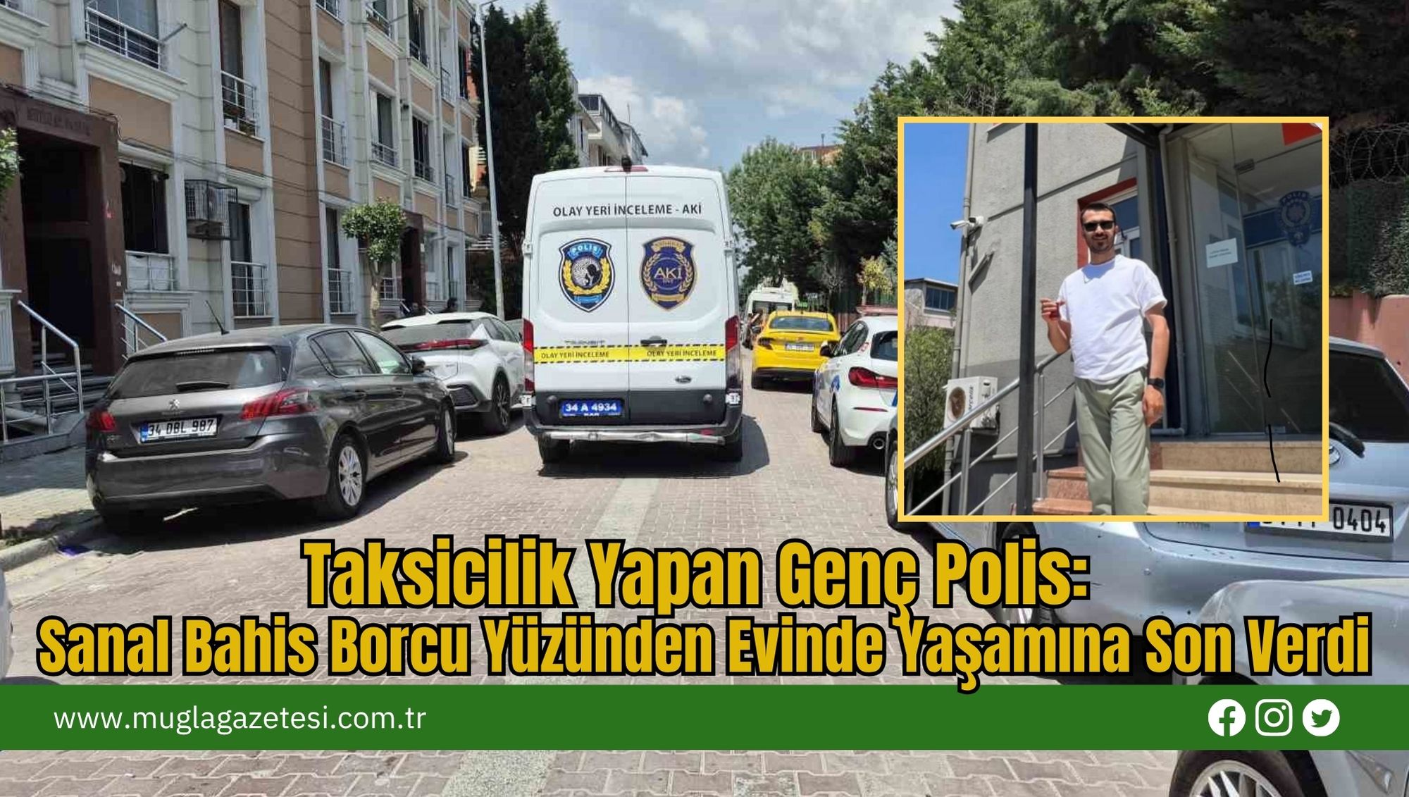 Taksicilik Yapan Genç Polis: Sanal Bahis Borcu Yüzünden Evinde Yaşamına Son Verdi
