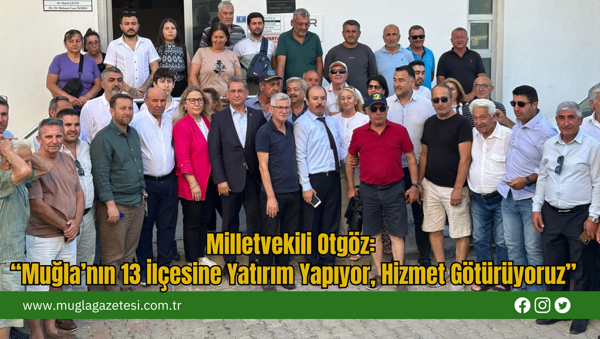 Milletvekili Otgöz: “Muğla’nın 13 İlçesine Yatırım Yapıyor, Hizmet Götürüyoruz”
