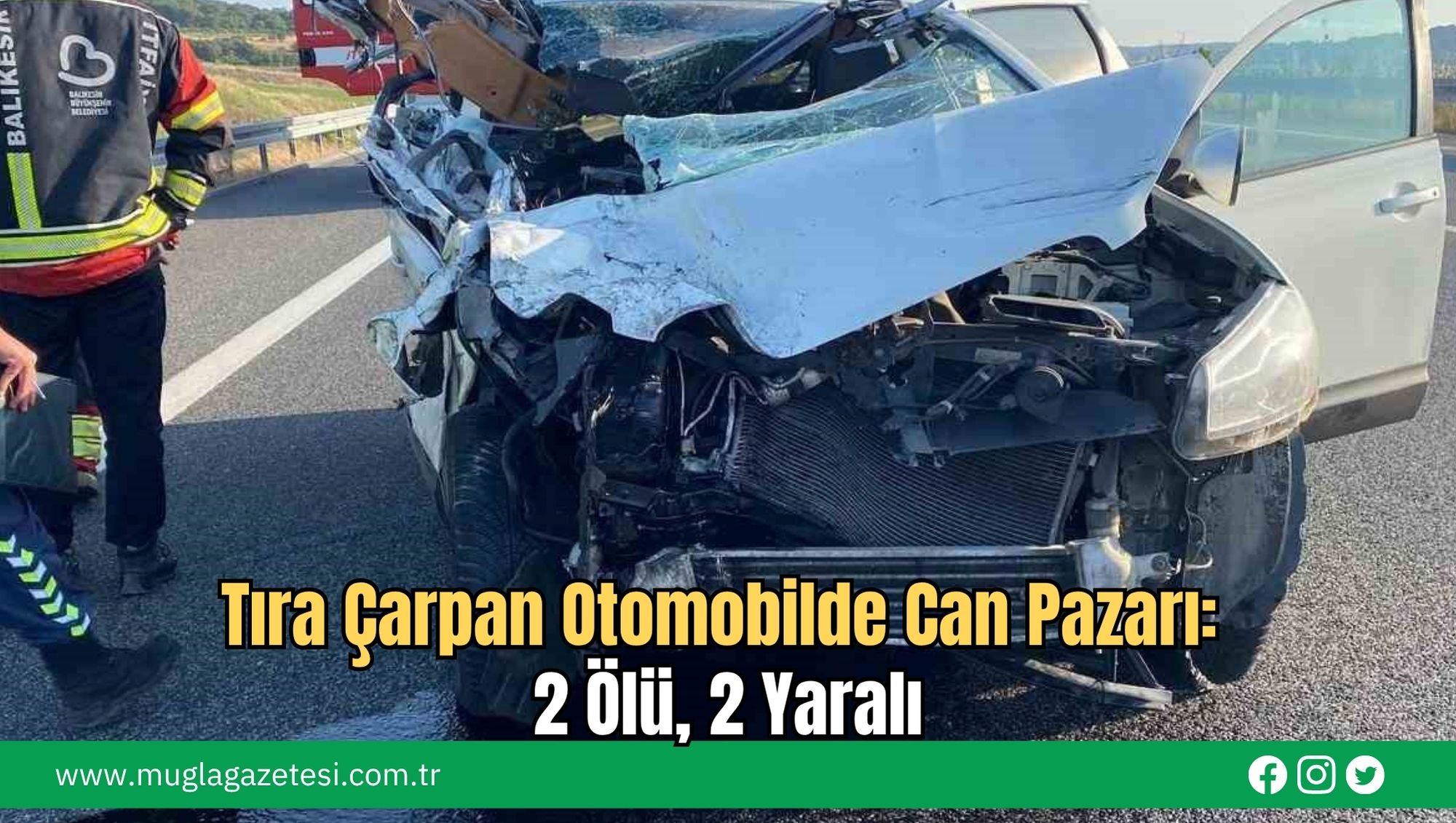 Tıra Çarpan Otomobilde Can Pazarı: 2 Ölü, 2 Yaralı
