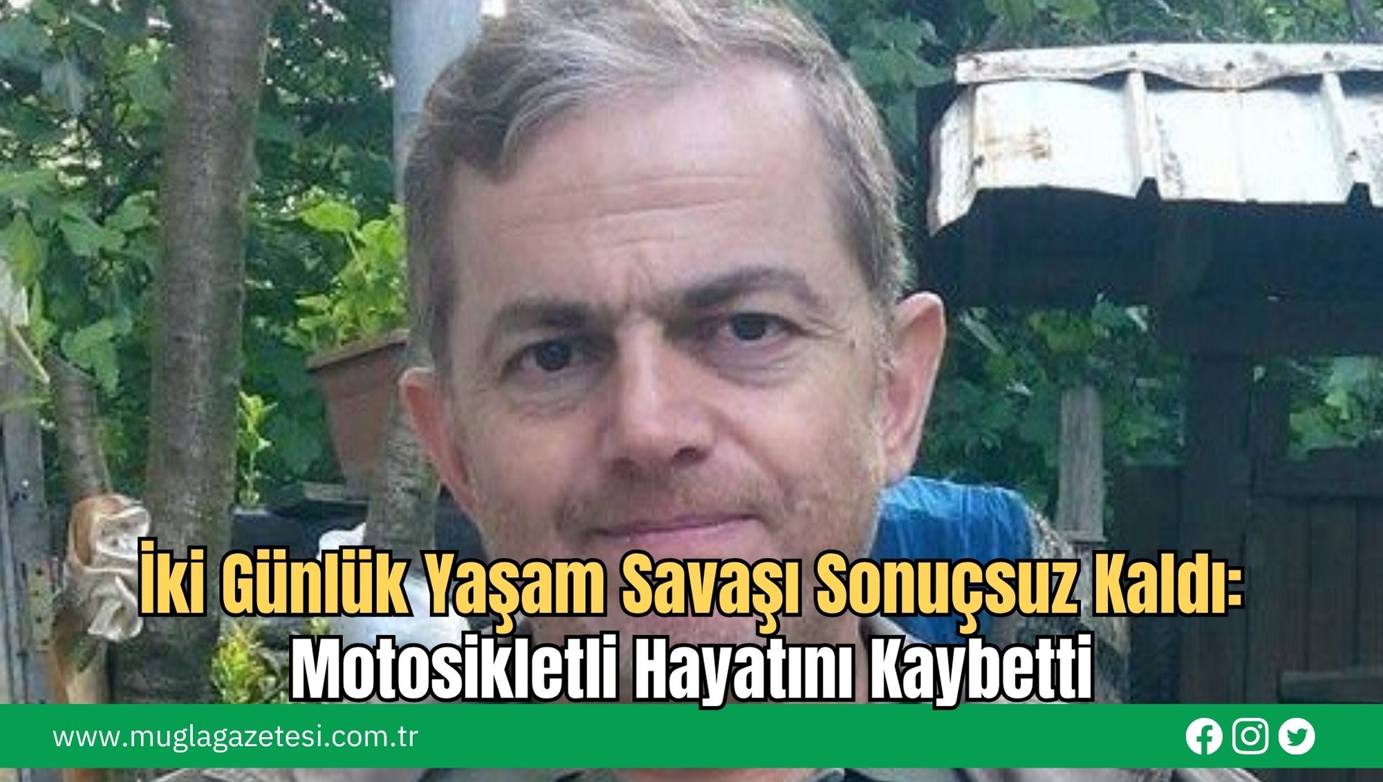 İki Günlük Yaşam Savaşı Sonuçsuz Kaldı: Motosikletli Hayatını Kaybetti