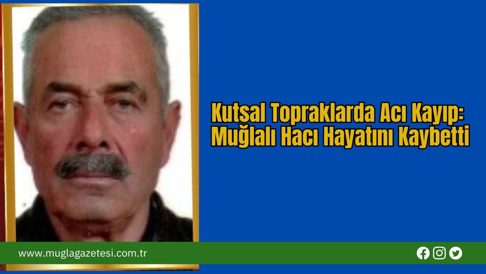 Kutsal Topraklarda Acı Kayıp: Muğlalı Hacı Hayatını Kaybetti