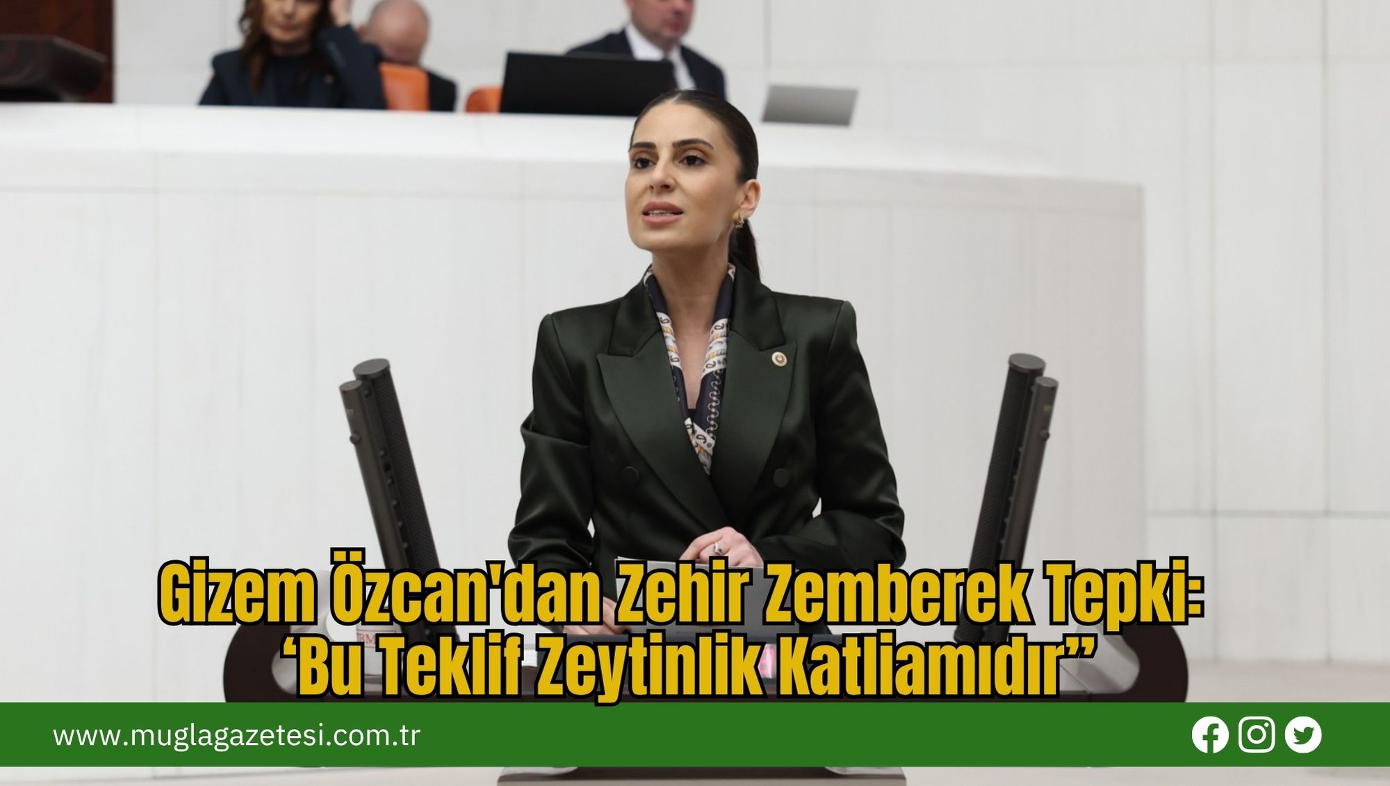 Gizem Özcan'dan Zehir Zemberek Tepki: ‘Bu Teklif Zeytinlik Katliamıdır”
