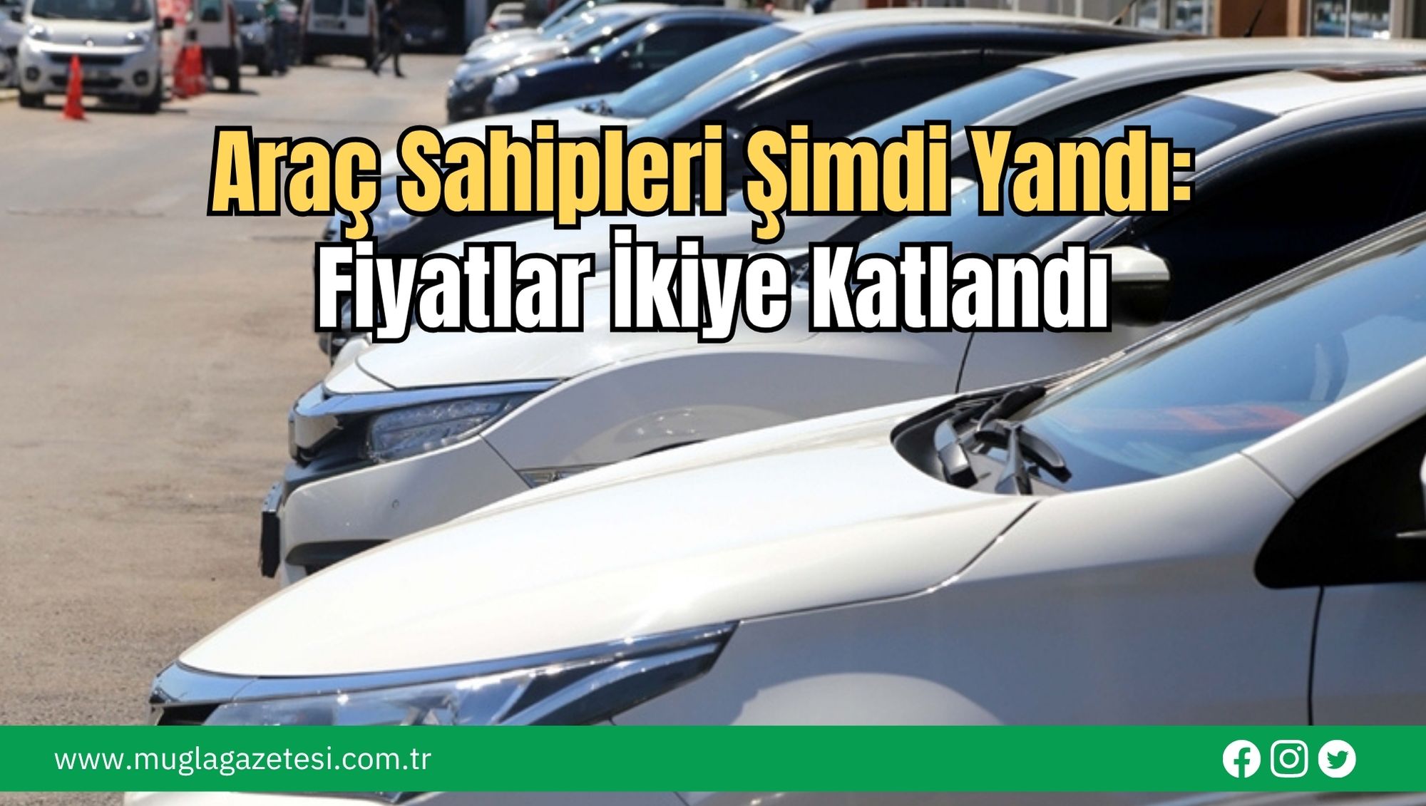 Araç Sahipleri Şimdi Yandı: Fiyatlar İkiye Katlandı