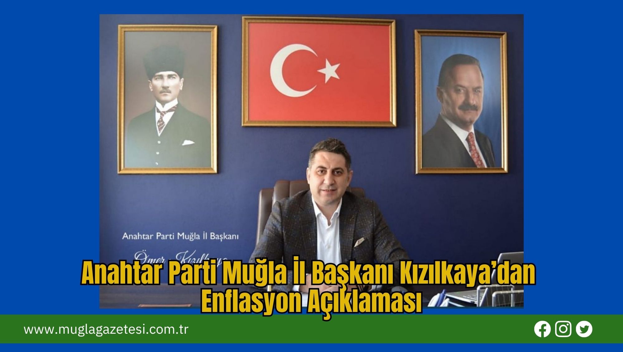 Anahtar Parti Muğla İl Başkanı Kızılkaya’dan Enflasyon Açıklaması