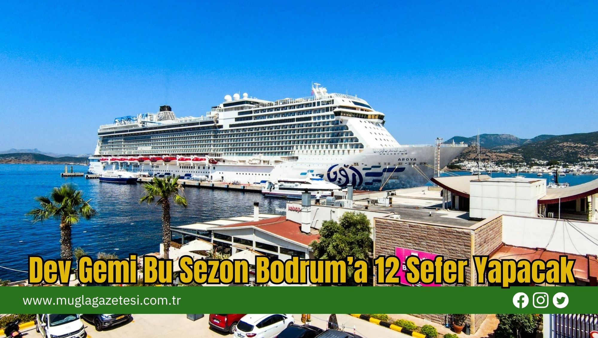 Dev Gemi Bu Sezon Bodrum’a 12 Sefer Yapacak