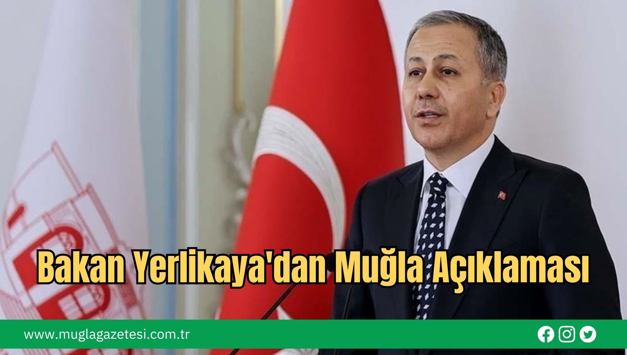 Bakan Yerlikaya'dan Muğla Açıklaması