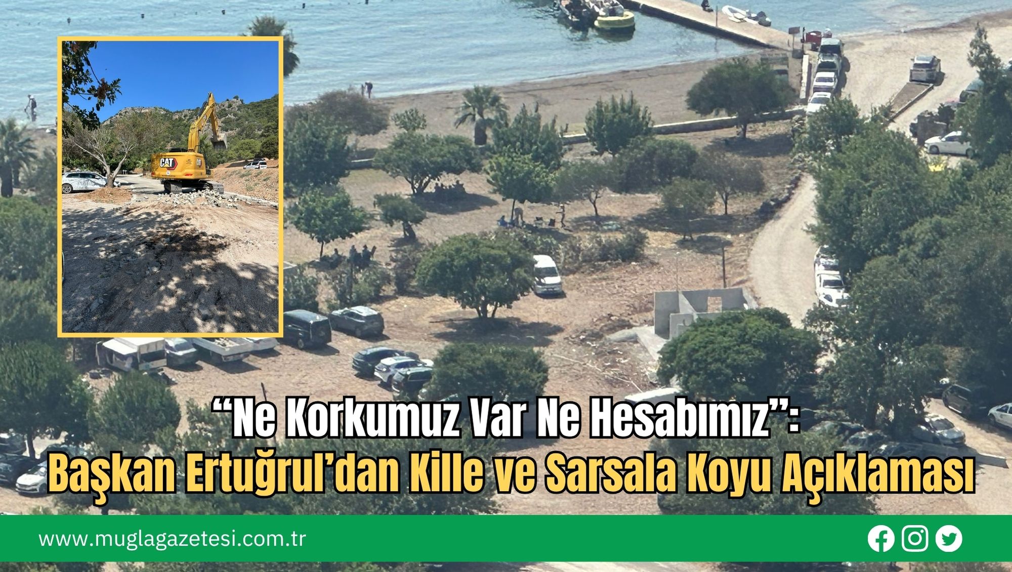 “Ne Korkumuz Var Ne Hesabımız”: Başkan Ertuğrul’dan Kille ve Sarsala Koyu Açıklaması