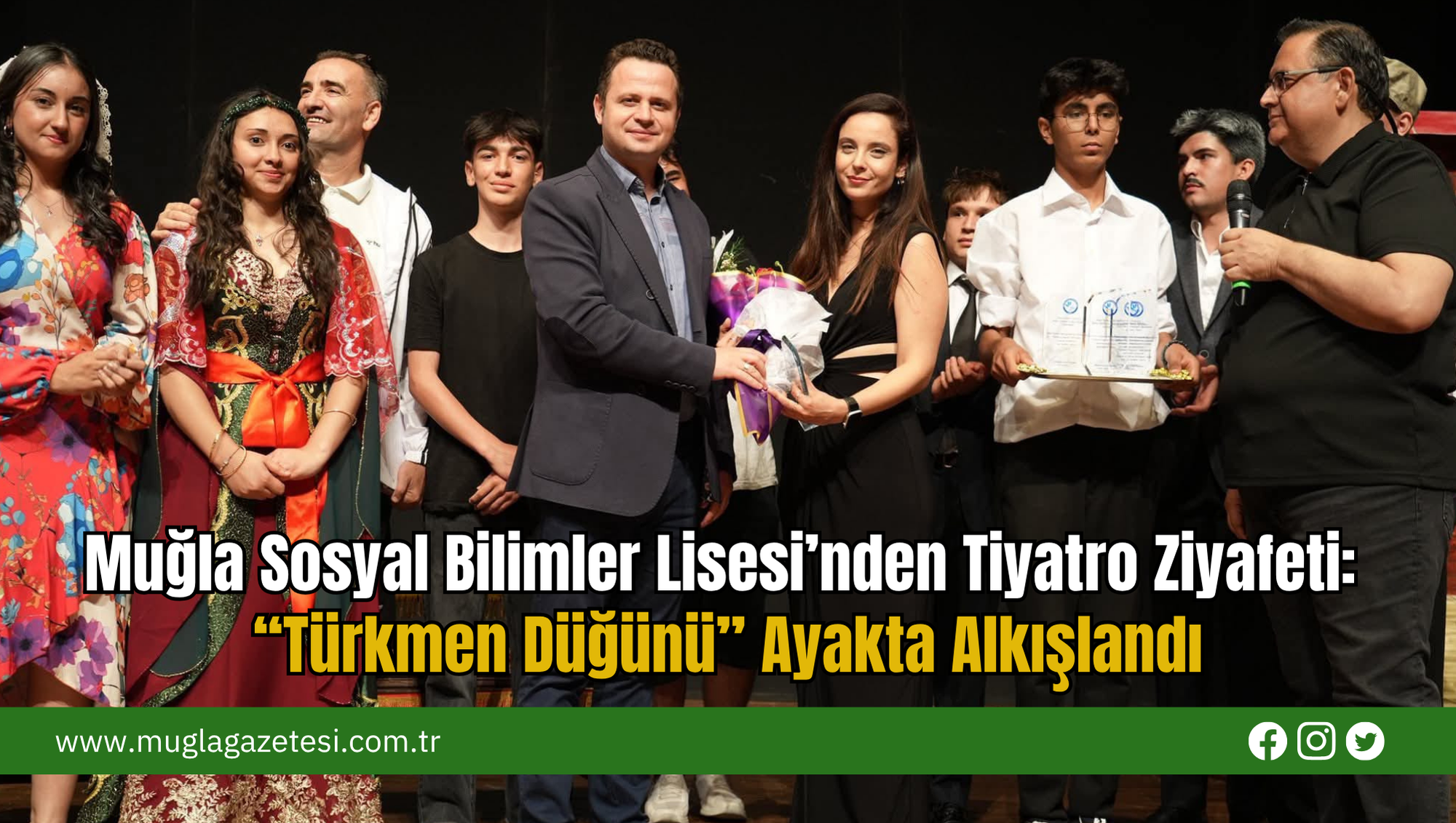 Muğla Sosyal Bilimler Lisesi’nden Tiyatro Ziyafeti: “Türkmen Düğünü” Ayakta Alkışlandı