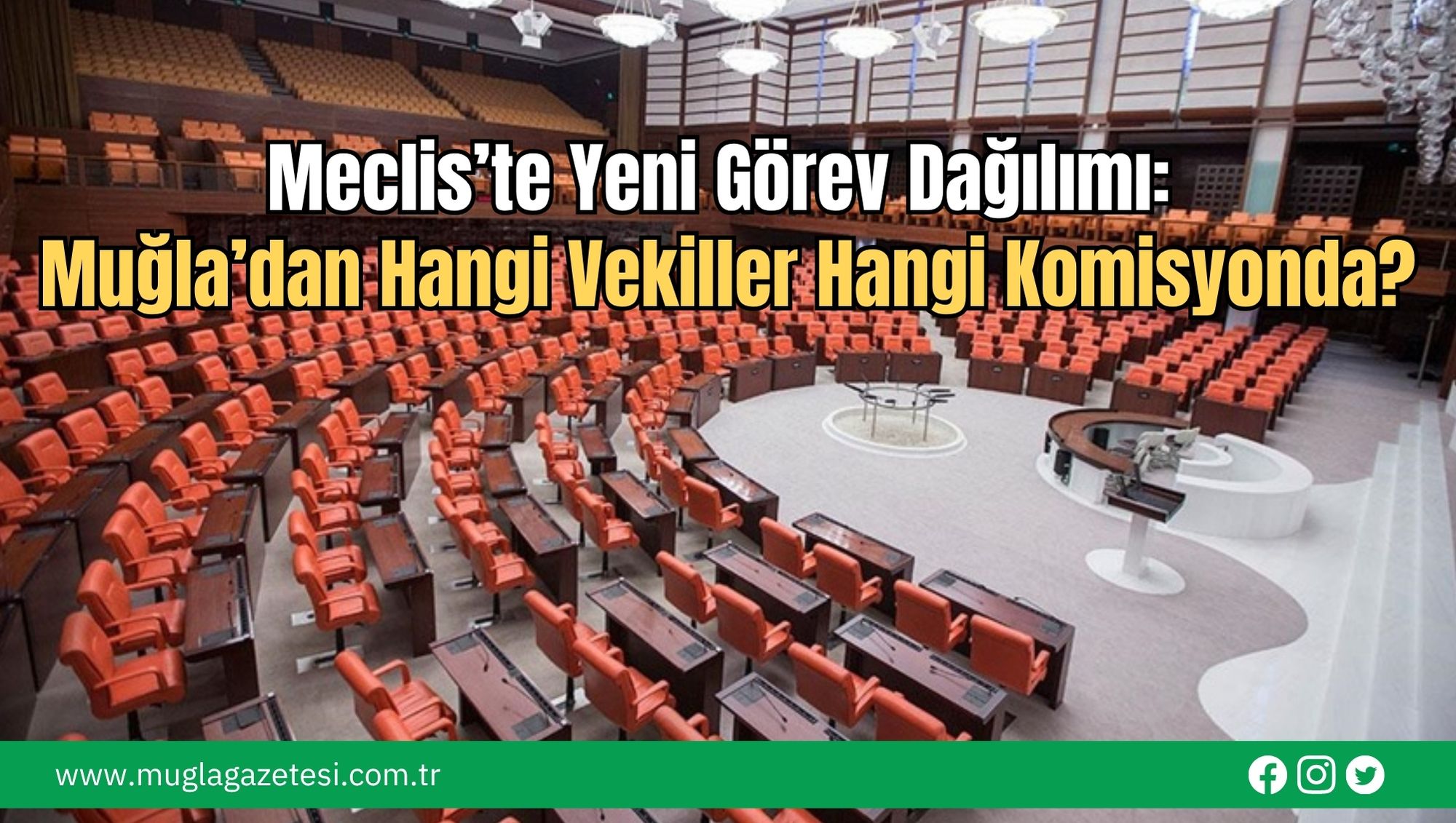 Meclis’te Yeni Görev Dağılımı: Muğla’dan Hangi Vekiller Hangi Komisyonda?