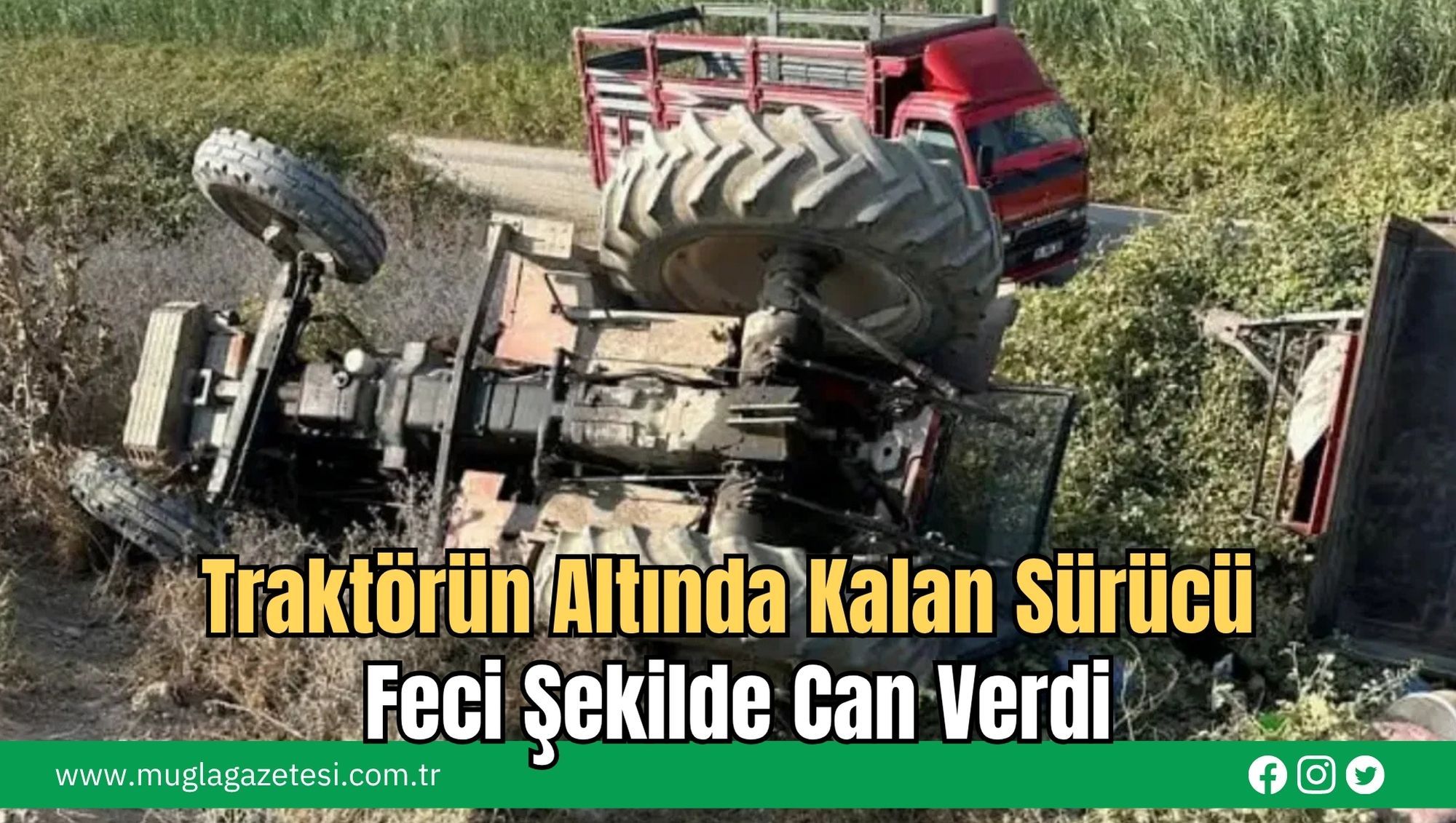 Traktörün Altında Kalan Sürücü Feci Şekilde Can Verdi
