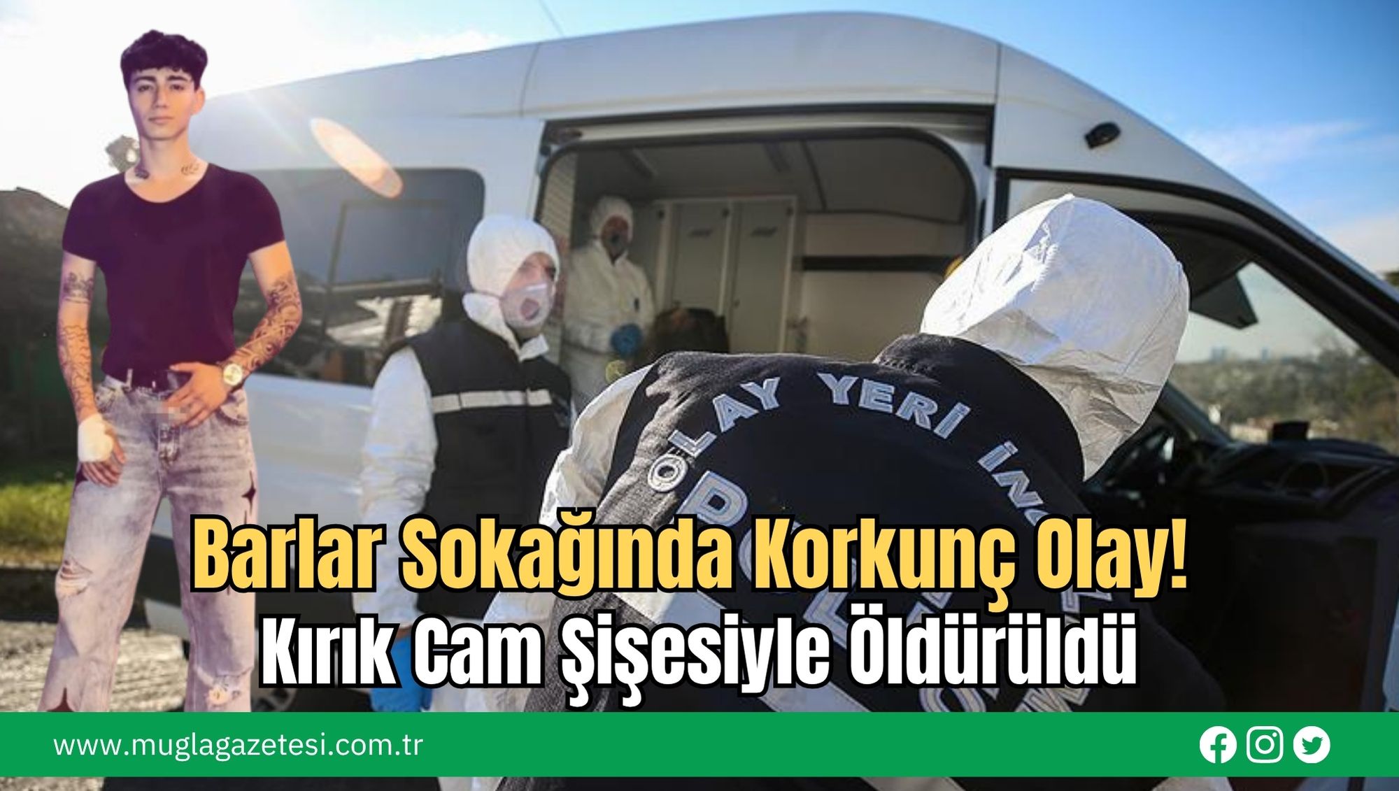 Barlar Sokağında Korkunç Olay! Kırık Cam Şişesiyle Öldürüldü
